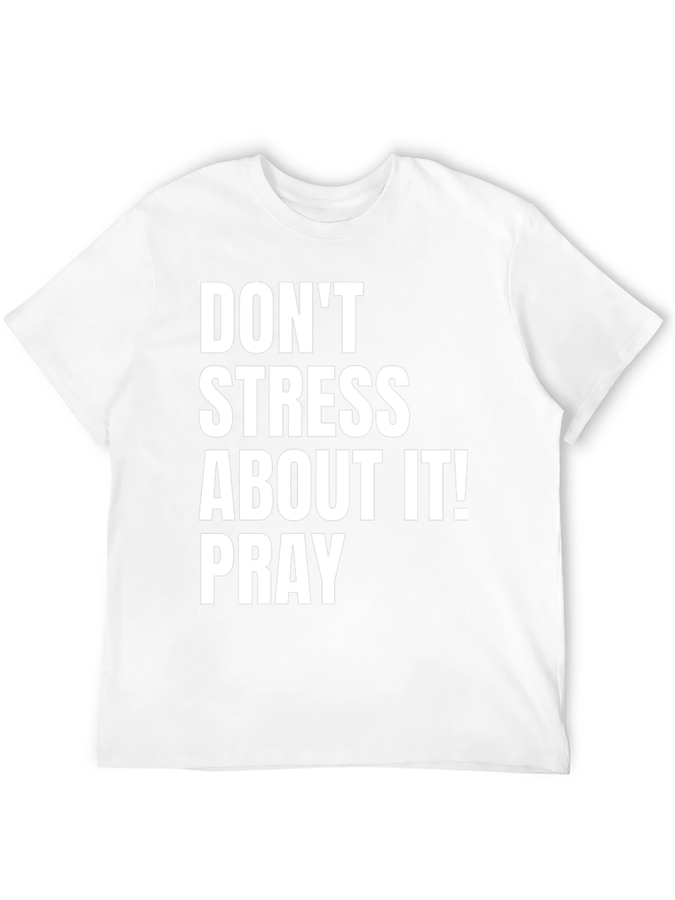 Dont Stress About It Pray T-Shirt