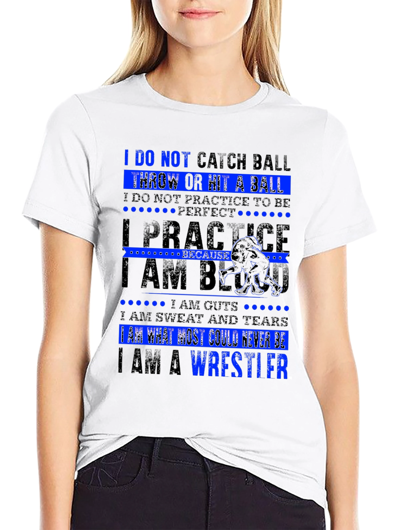 Wrestler T-Shirt: I Am What Most Could Never Be