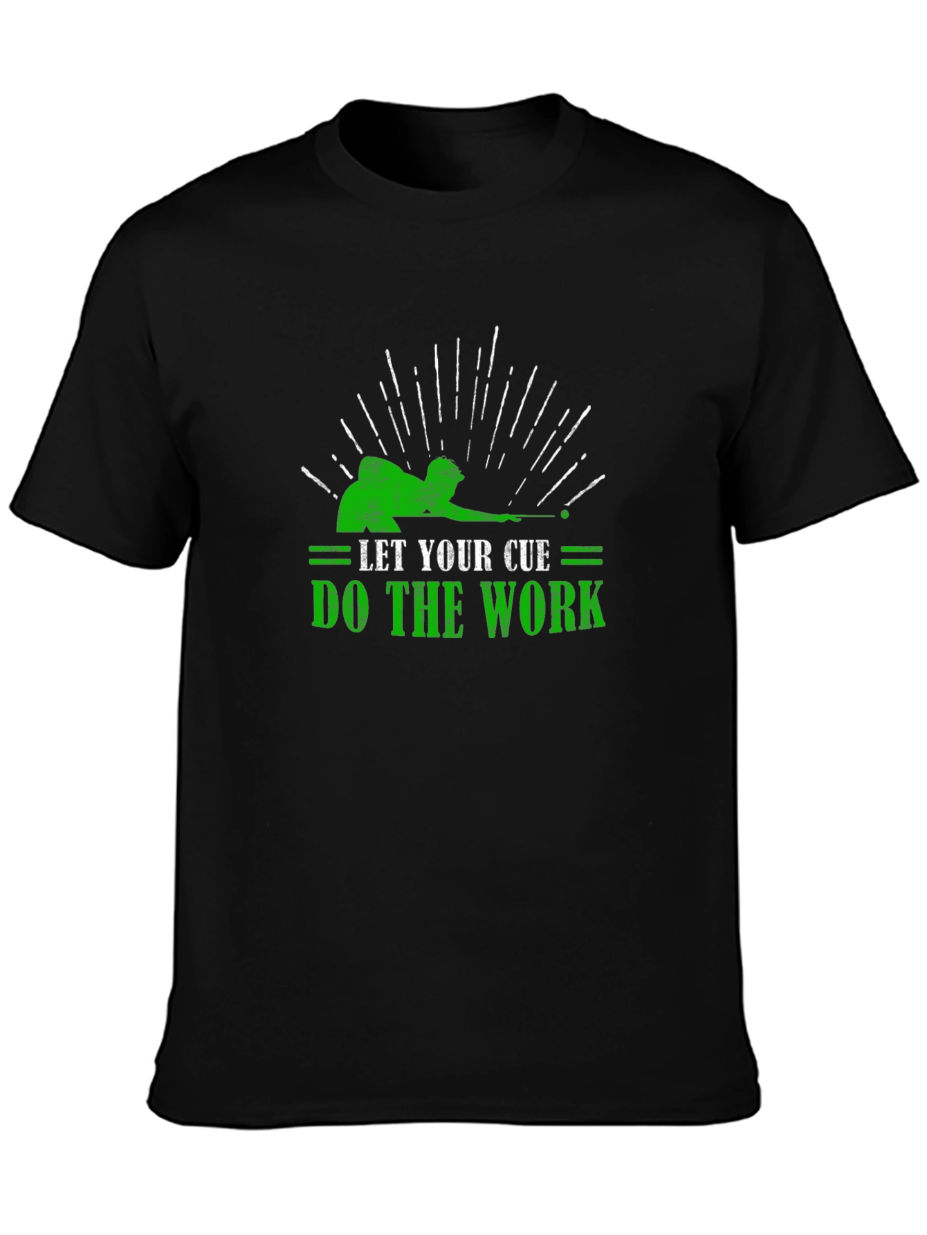 Let Your Cue Do The Work Graphic Tee