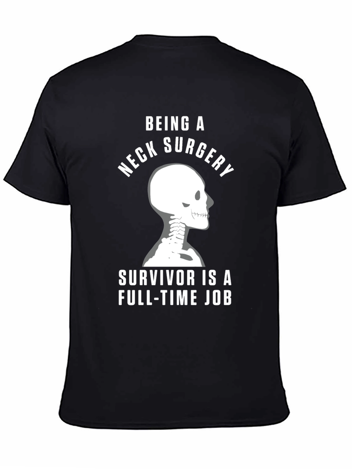Neck Surgery Survivor T-Shirt - Full-Time Job Tee