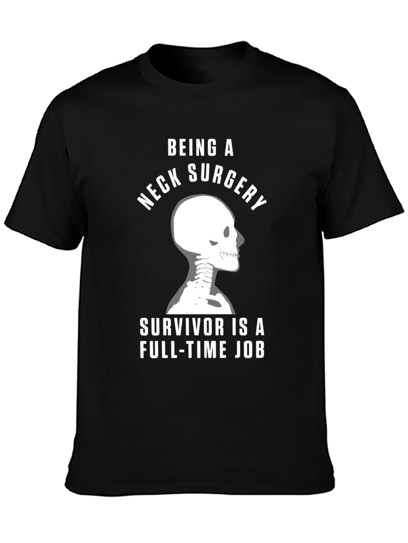 Neck Surgery Survivor T-Shirt - Full-Time Job Tee