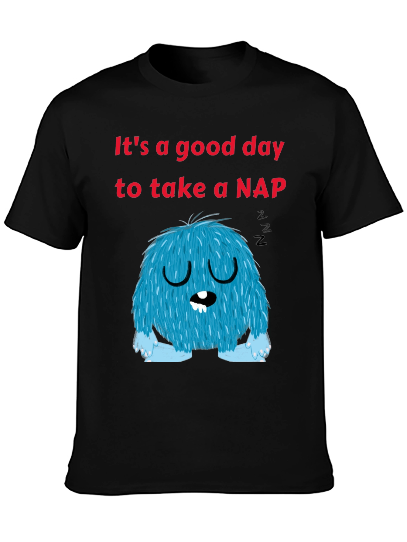 Its a Good Day to Take a Nap T-Shirt