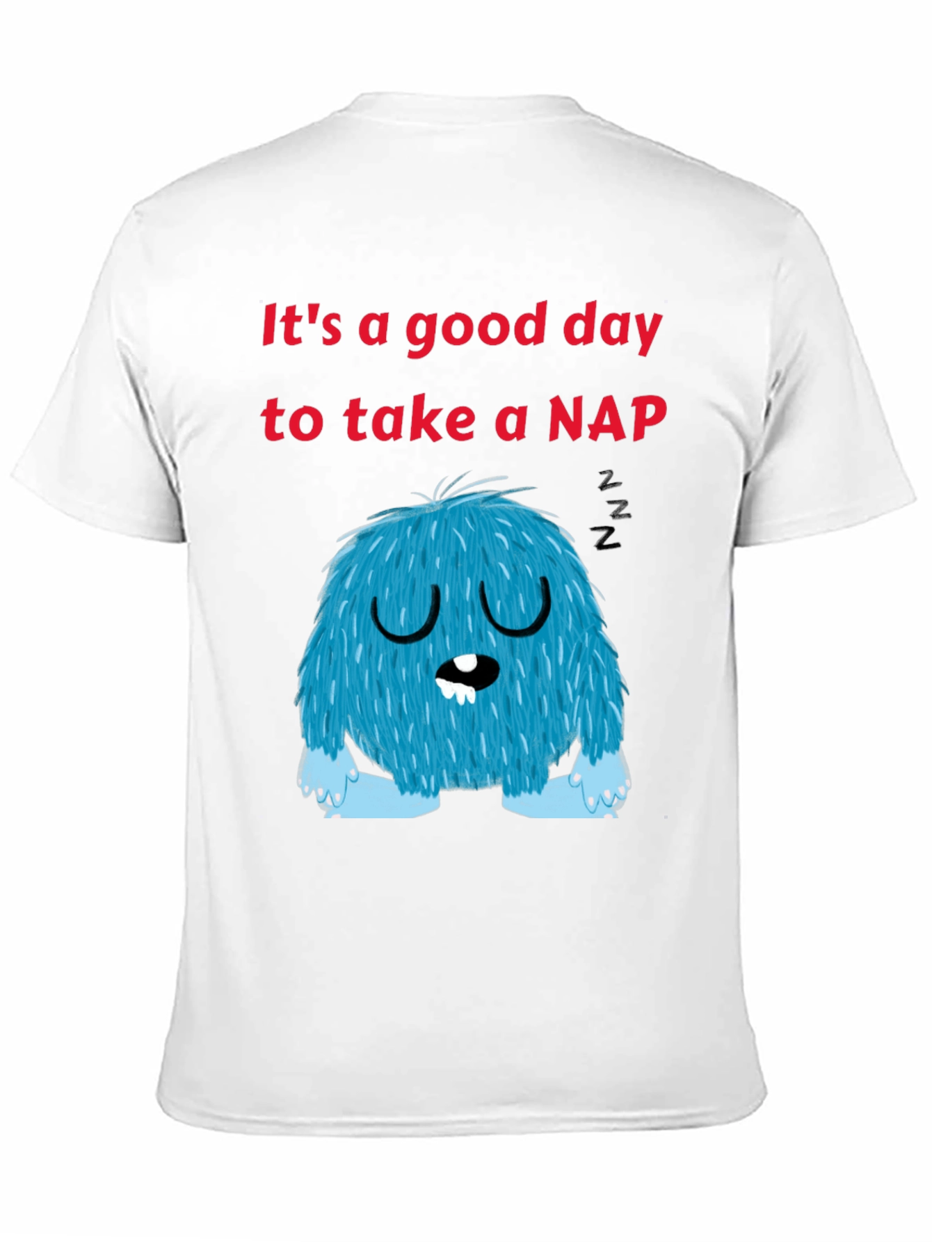 Its a Good Day to Take a Nap T-Shirt