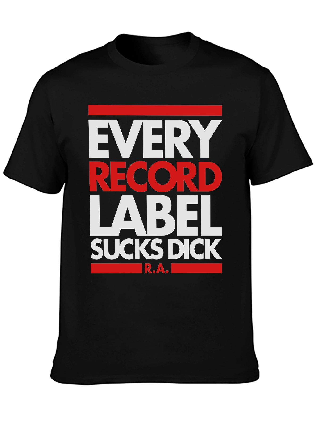 Every Record Label Sucks Dick T-Shirt
