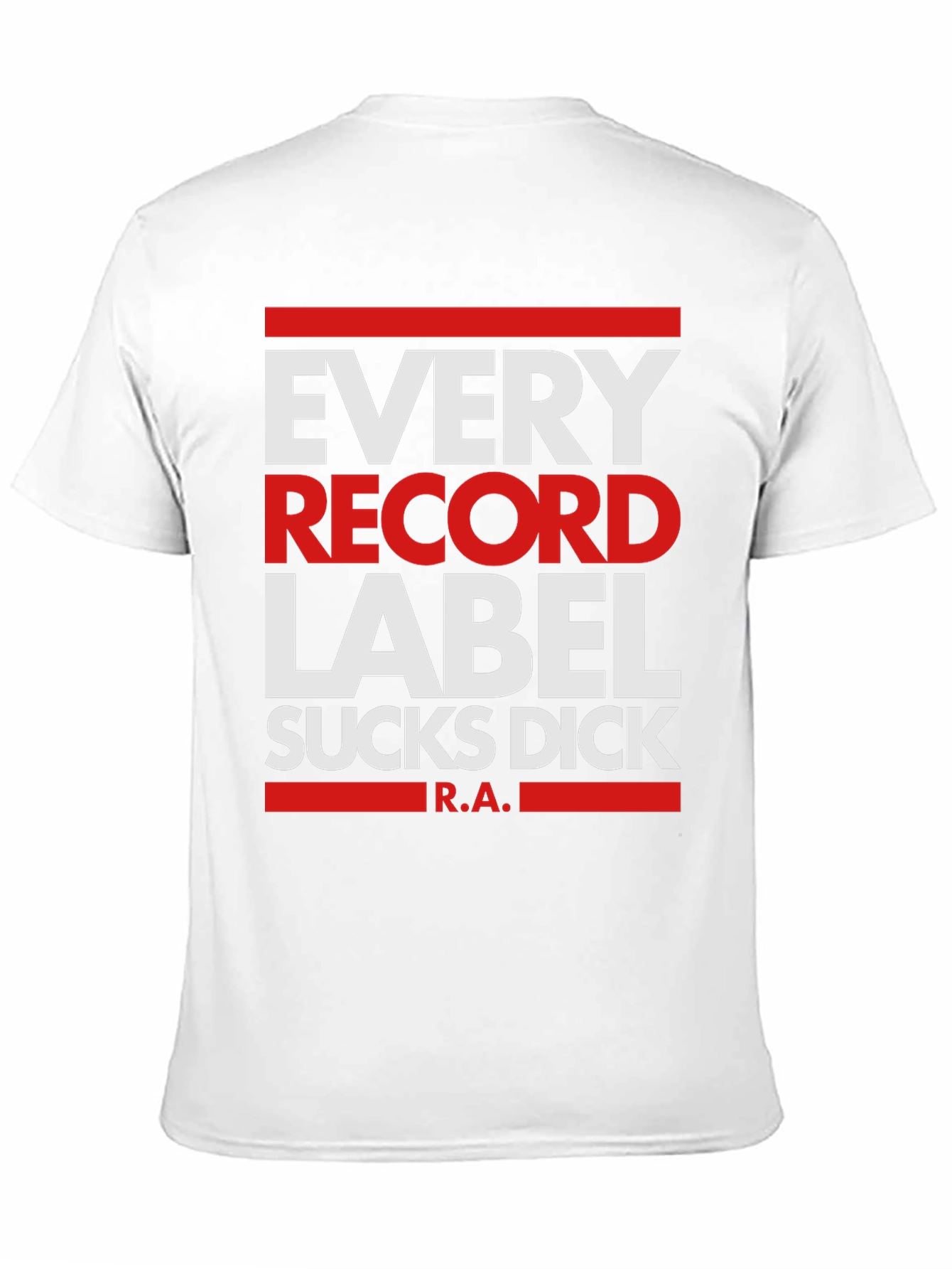 Every Record Label Sucks Dick T-Shirt