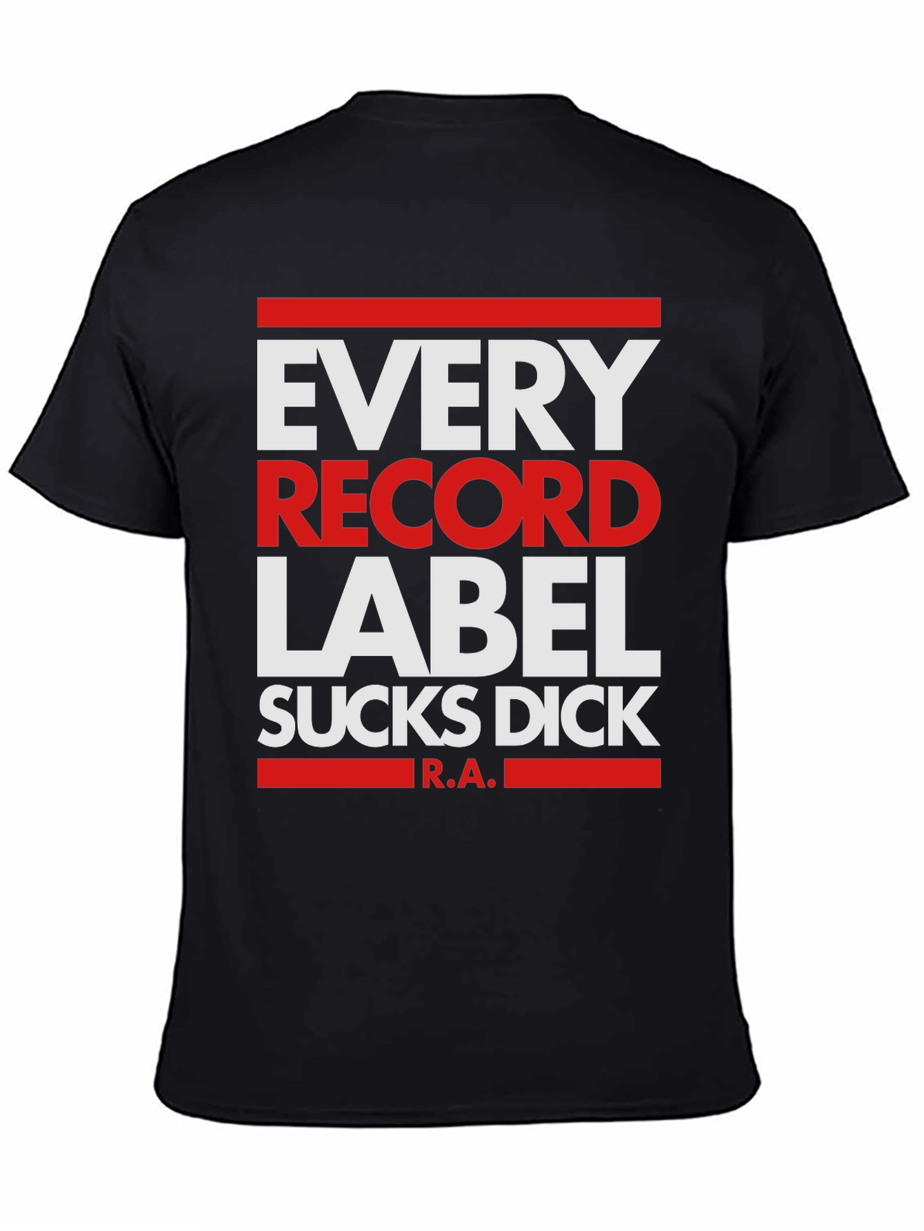 Every Record Label Sucks Dick T-Shirt