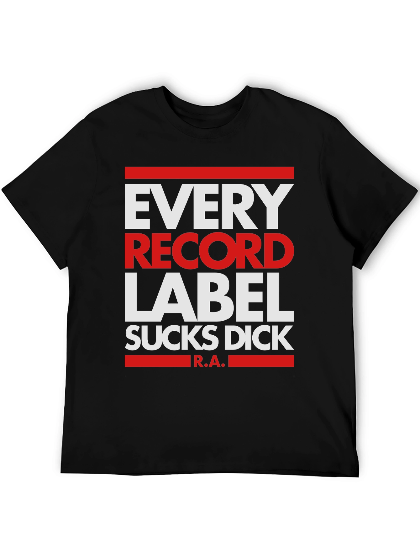 Every Record Label Sucks Dick T-Shirt