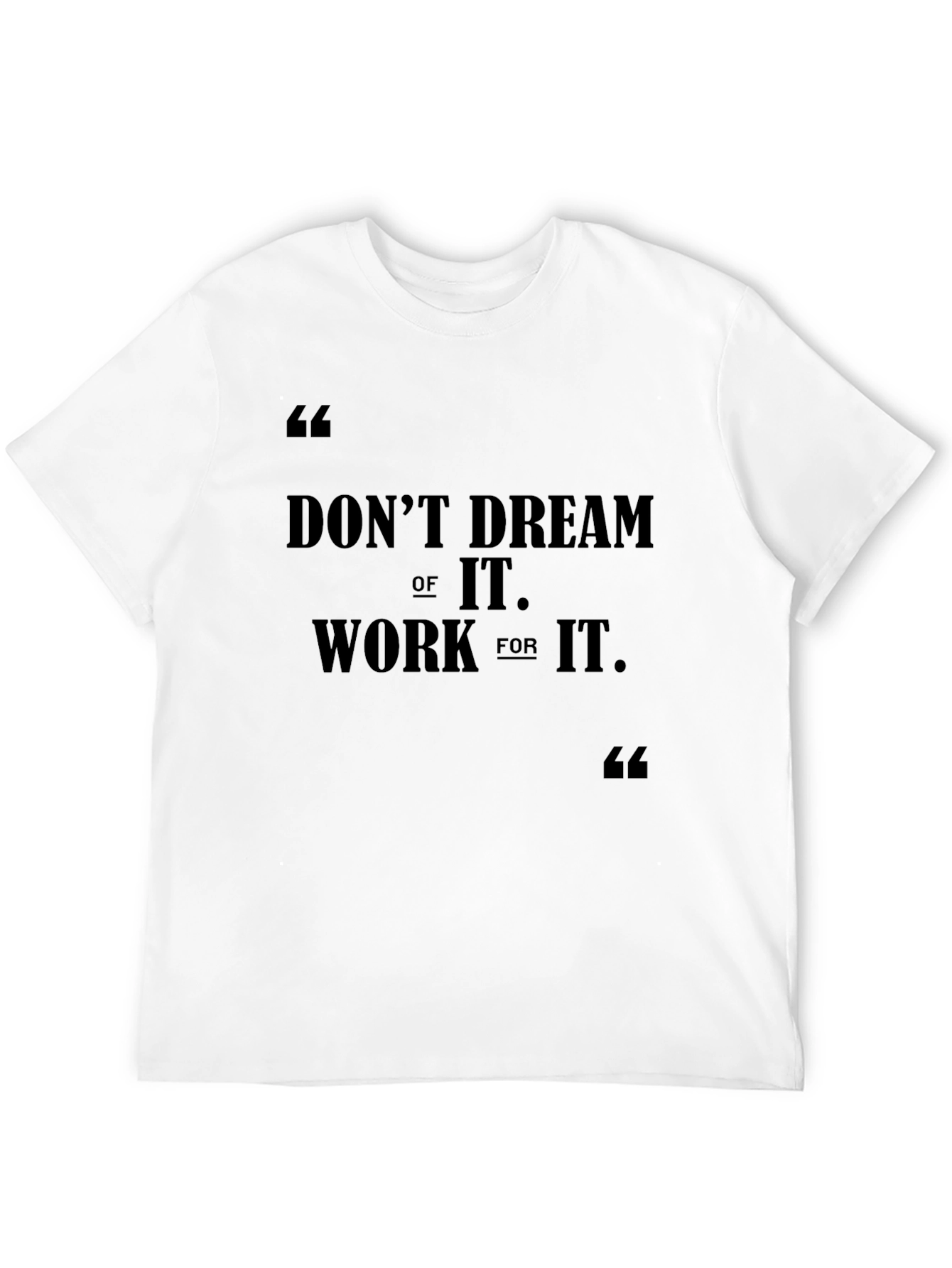 Motivational Black T-Shirt: Dont Dream Work