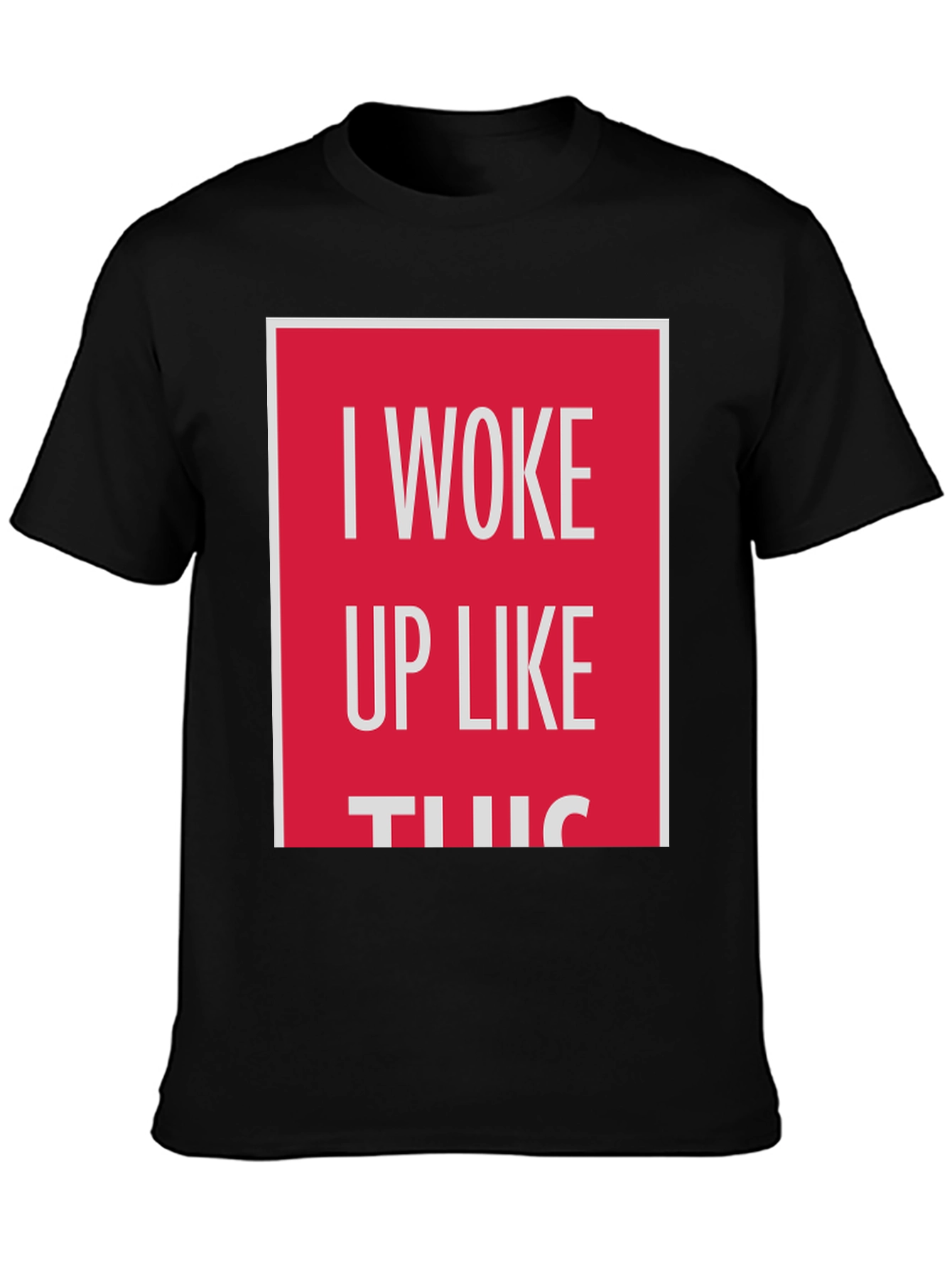 I Woke Up Like This Graphic Tee