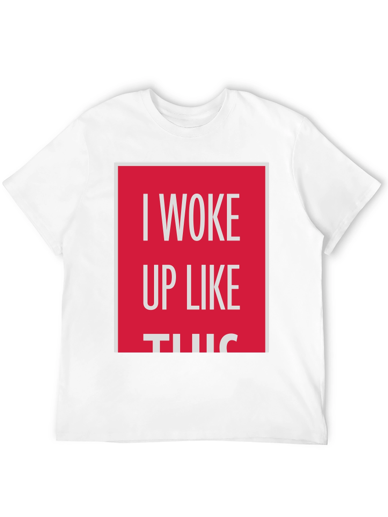 I Woke Up Like This Graphic Tee