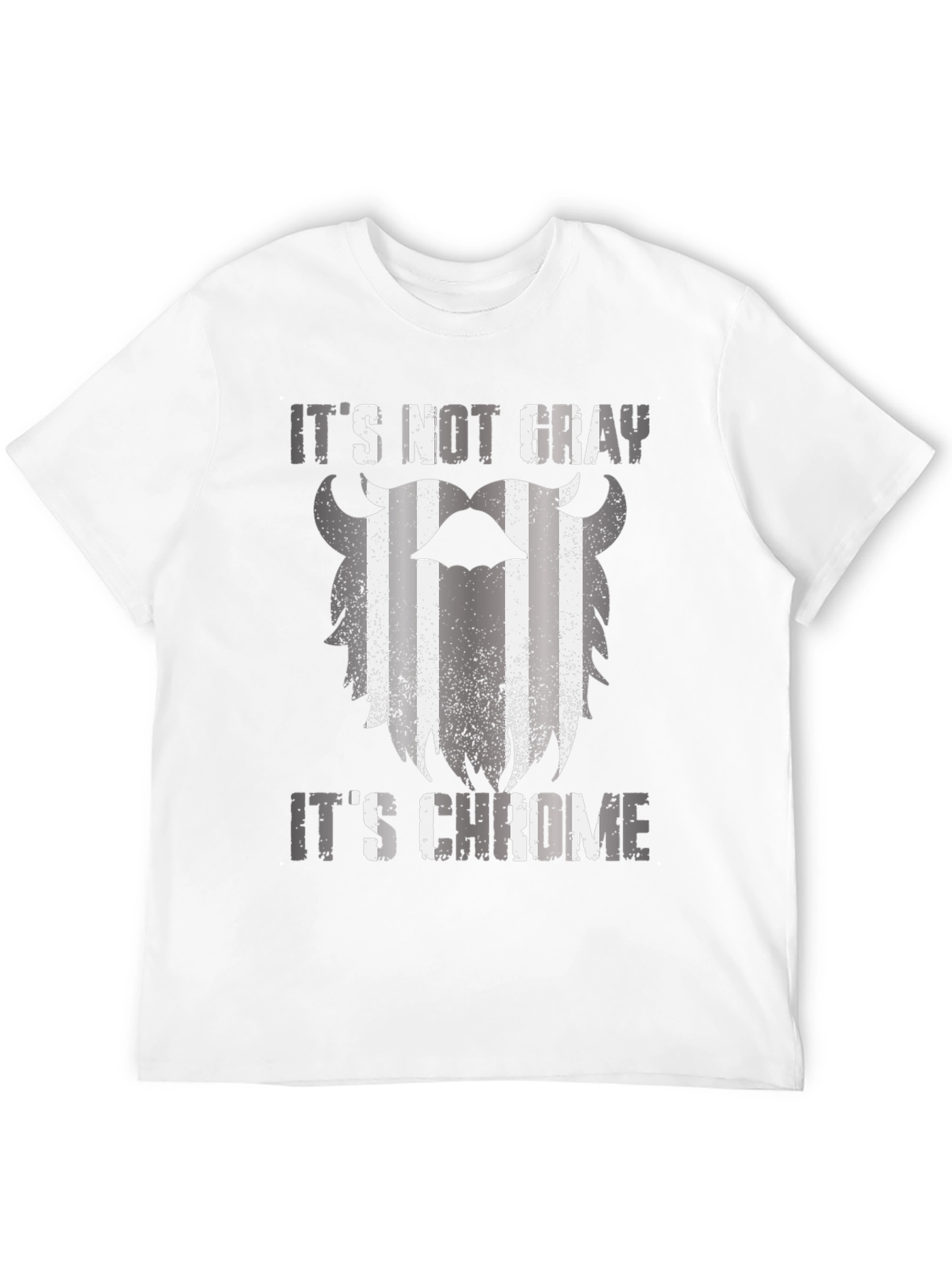 Its Not Gray Its Chrome Graphic T-Shirt