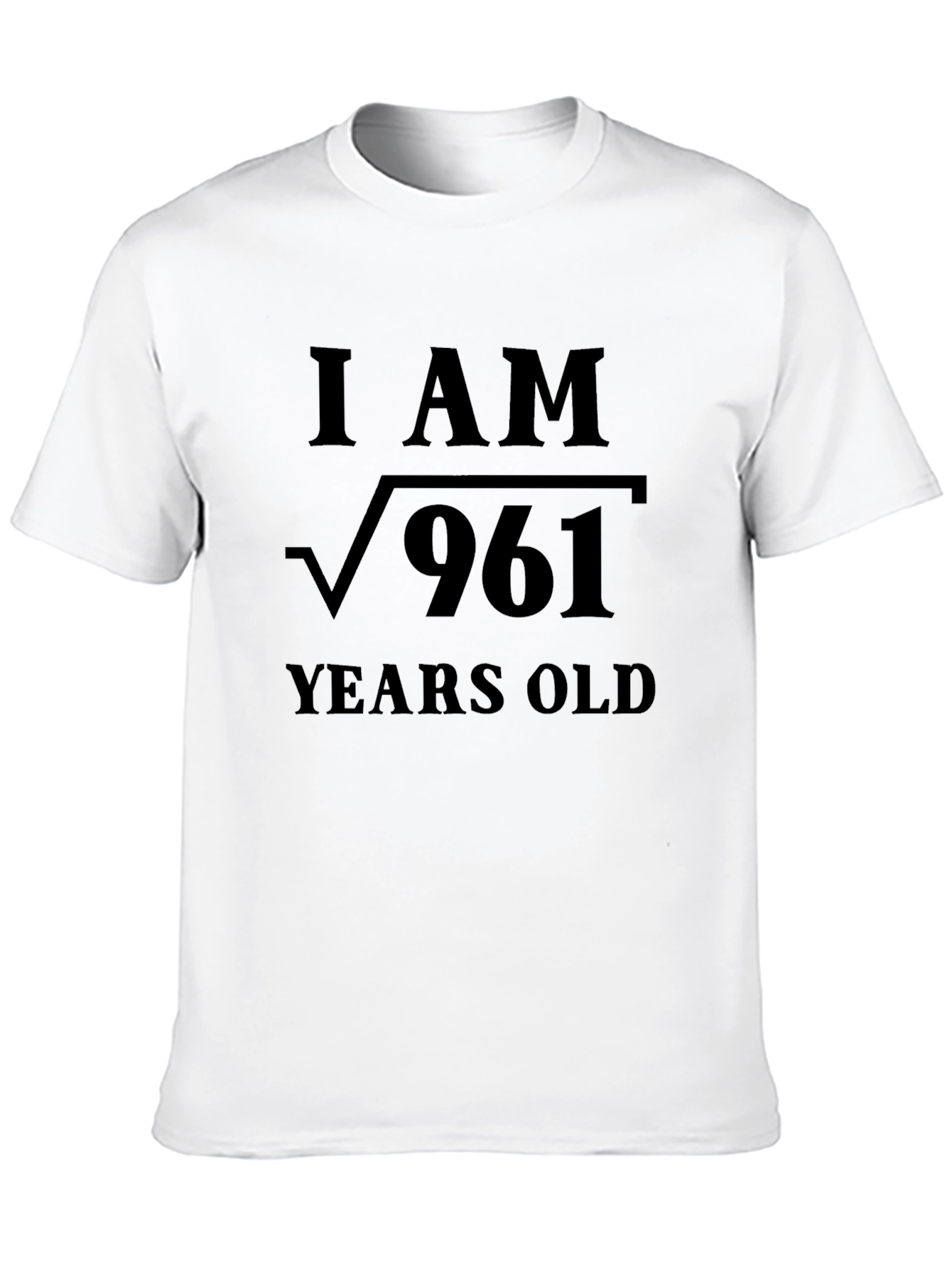 I am √961 Years Old Black T-Shirt