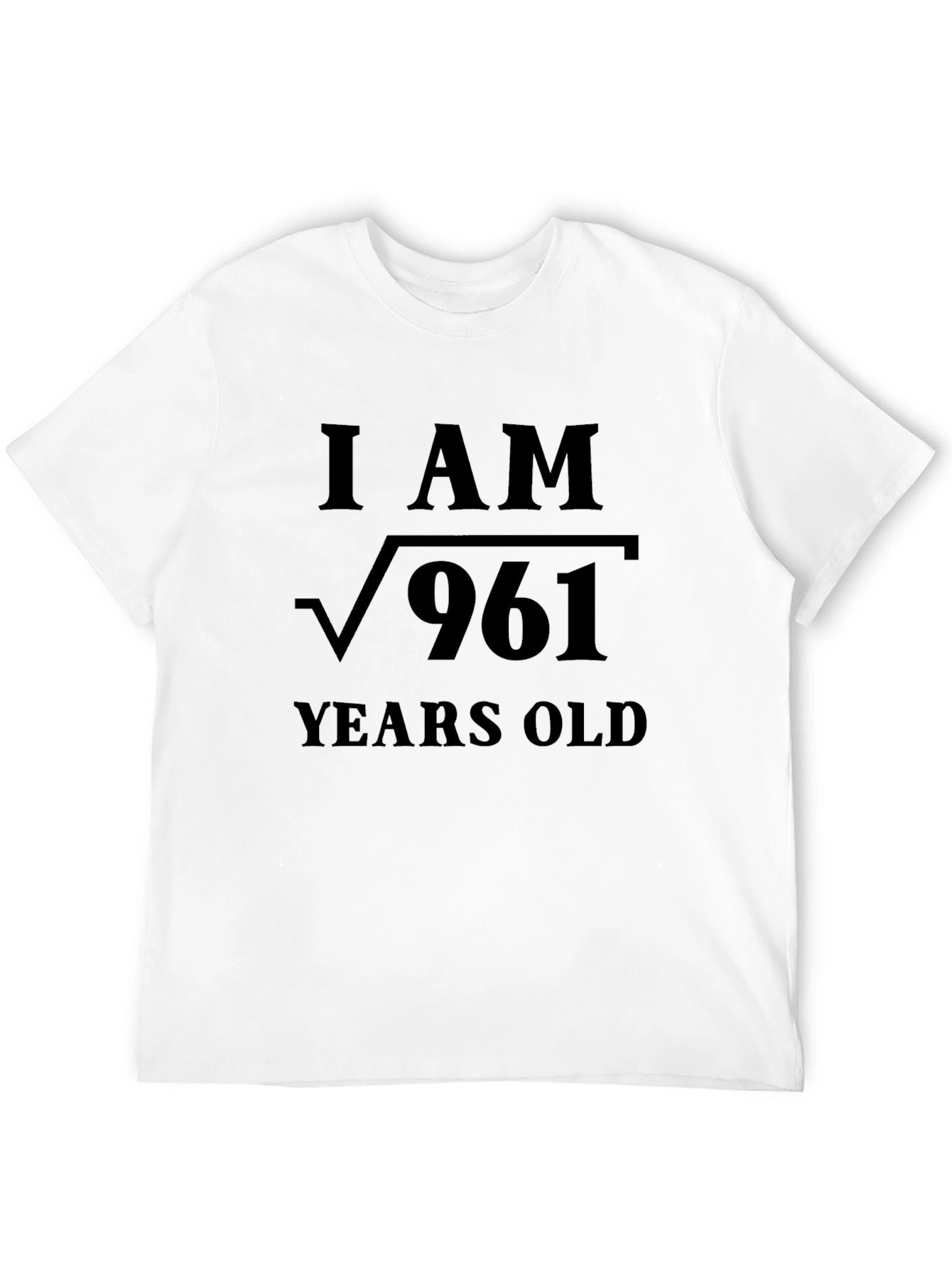 I am √961 Years Old Black T-Shirt