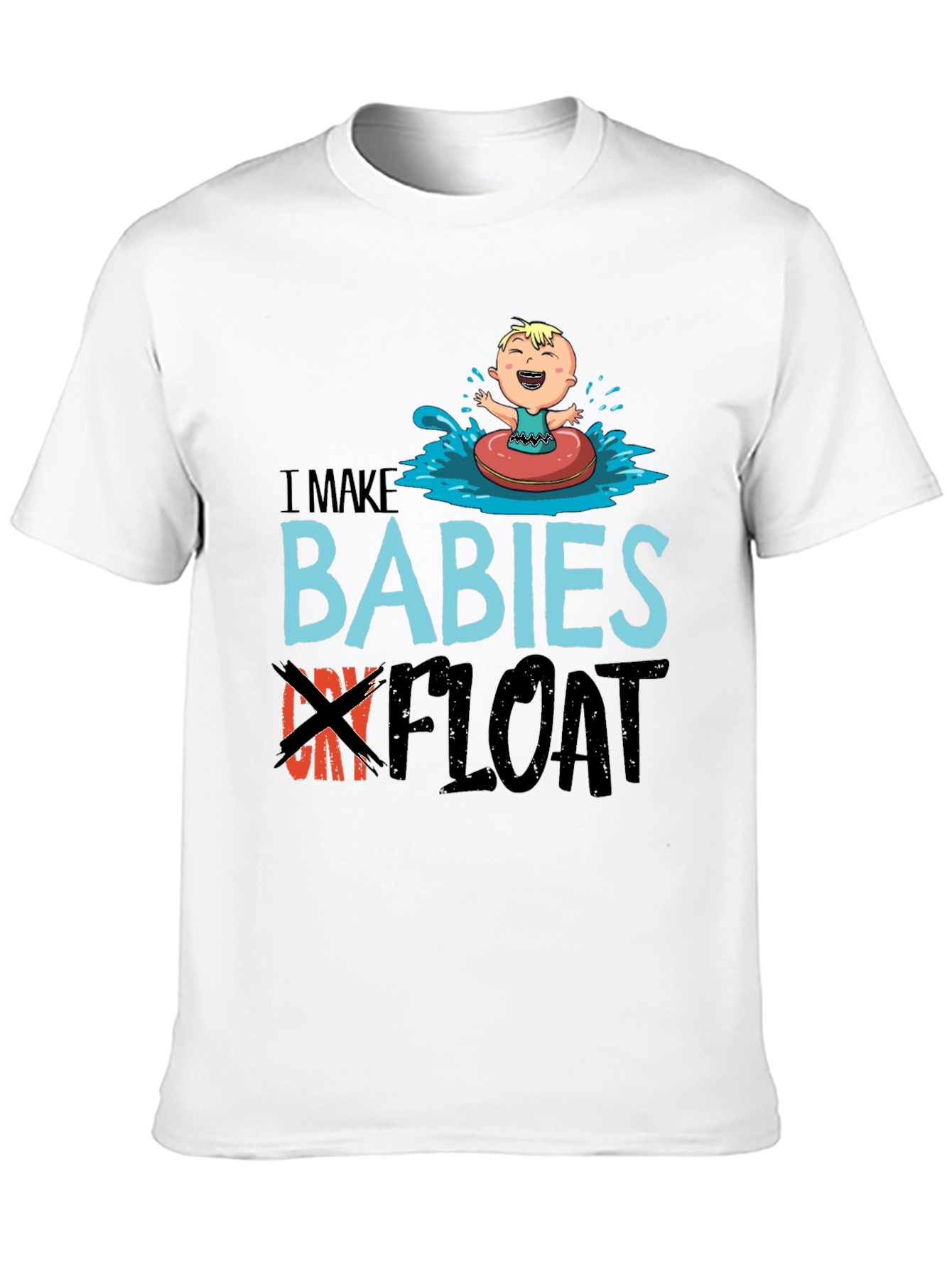 I Make Babies Float Funny T-Shirt