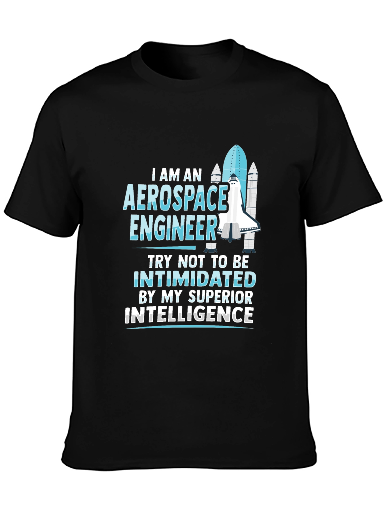Aerospace Engineer Superior Intelligence T-Shirt