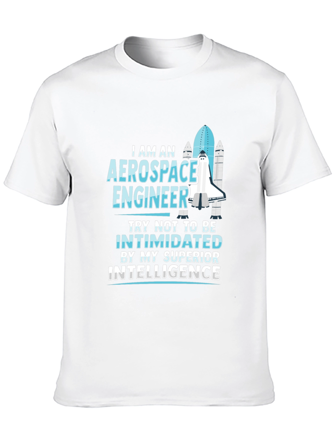 Aerospace Engineer Superior Intelligence T-Shirt