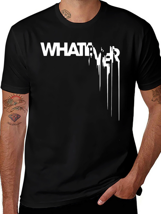 Whatever T-Shirt - Mens Black Graphic Tee
