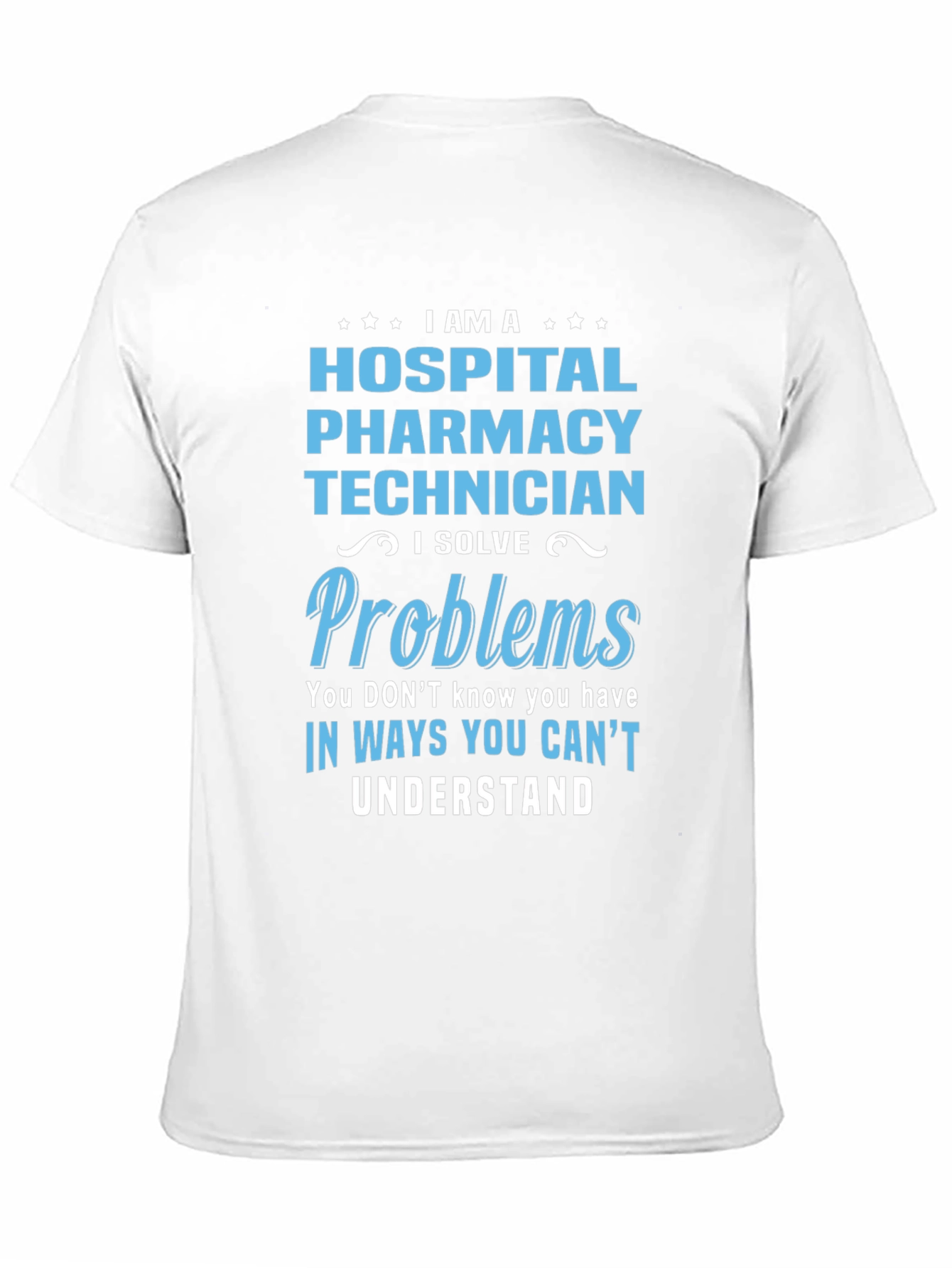 Hospital Pharmacy Technician T-Shirt - Problem Solver