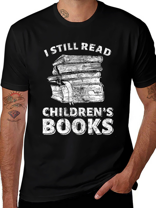 I Still Read Childrens Books Funny T-Shirt
