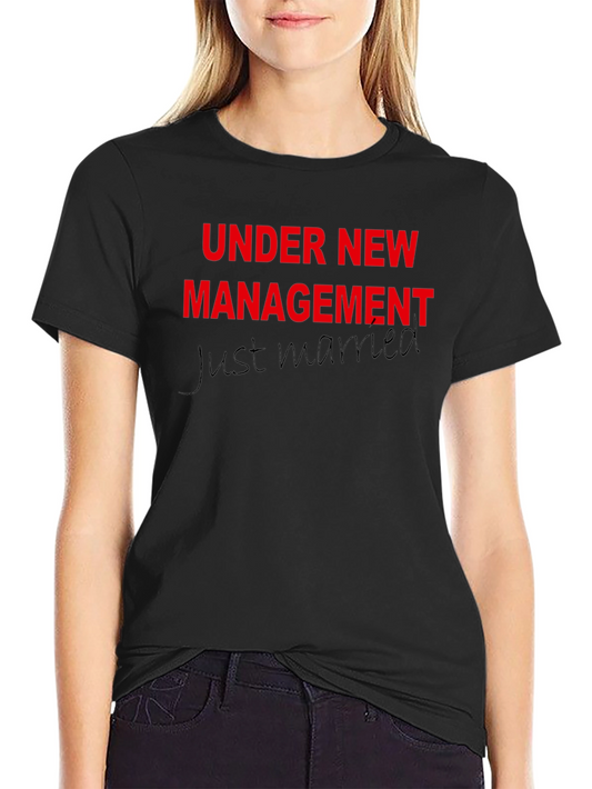 Under New Management T-Shirt