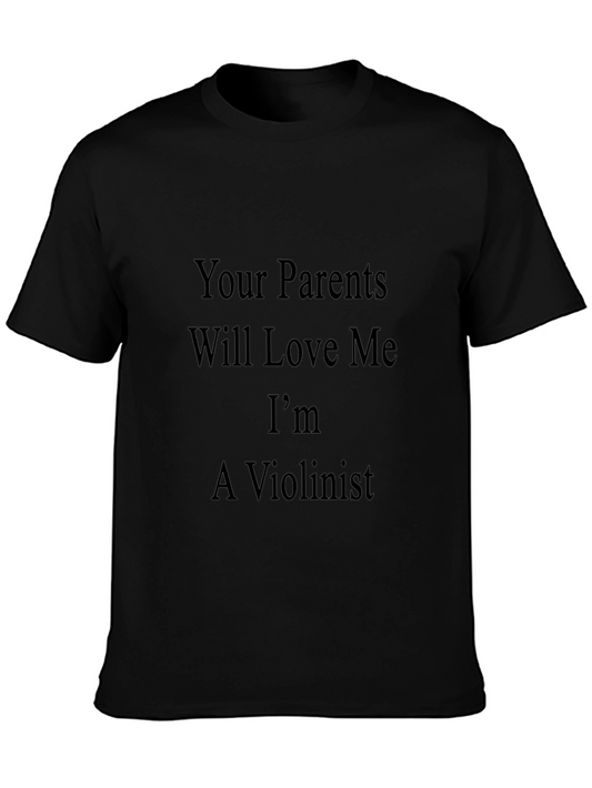 Violinist T-Shirt - Your Parents Will Love Me - Black Tee