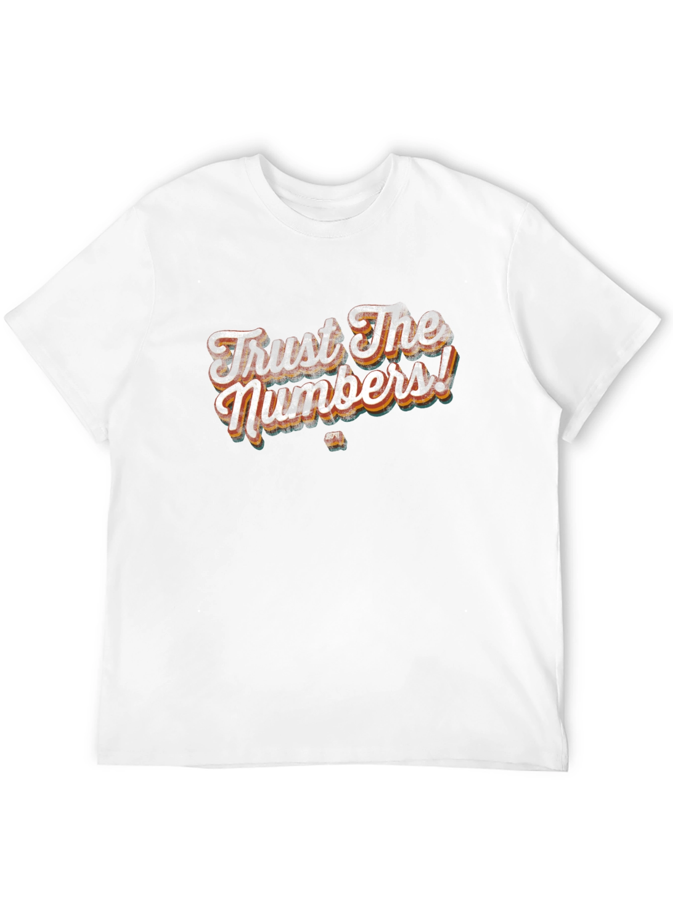 Trust The Numbers! Mens Graphic T-Shirt