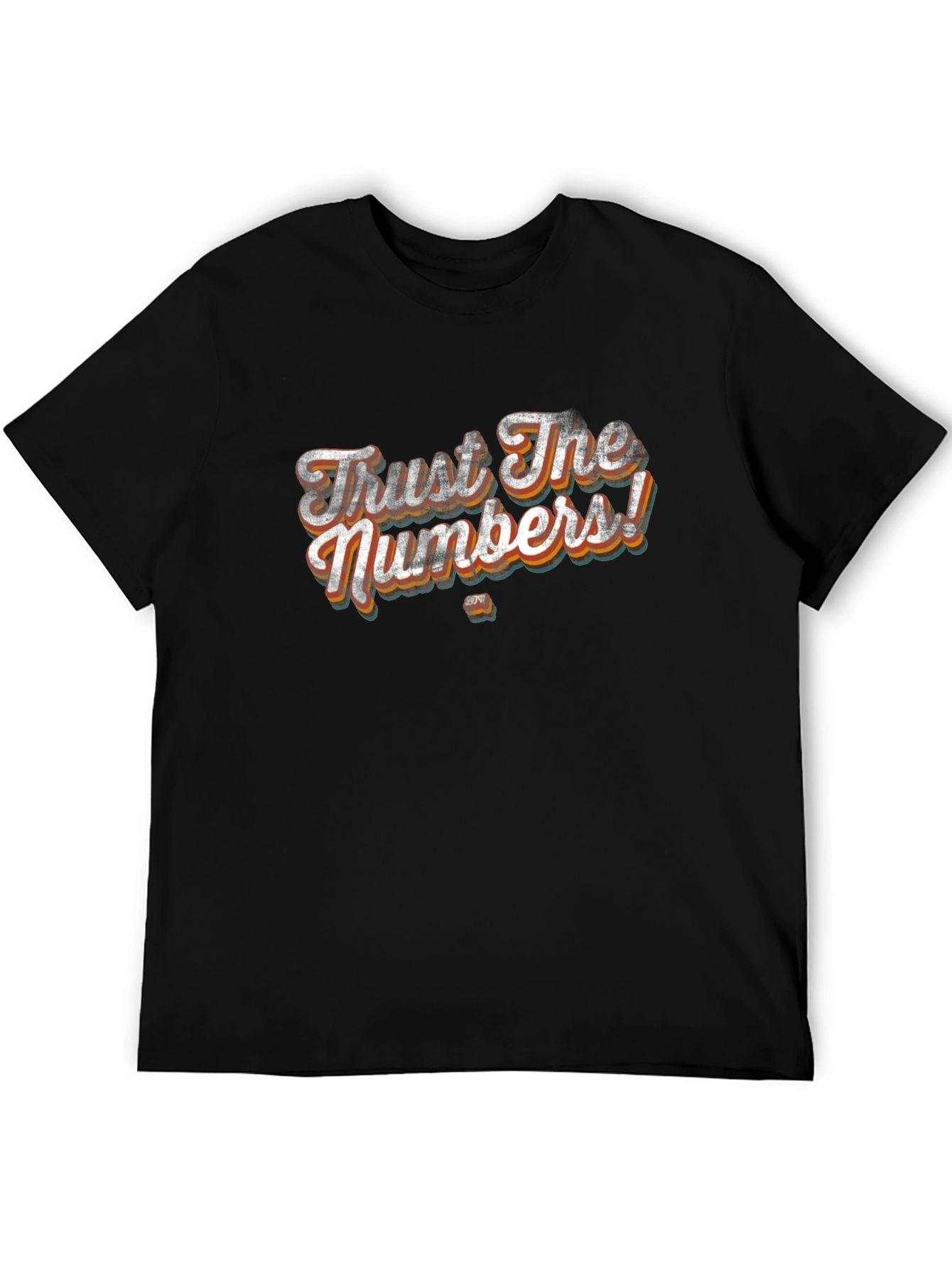 Trust The Numbers! Mens Graphic T-Shirt
