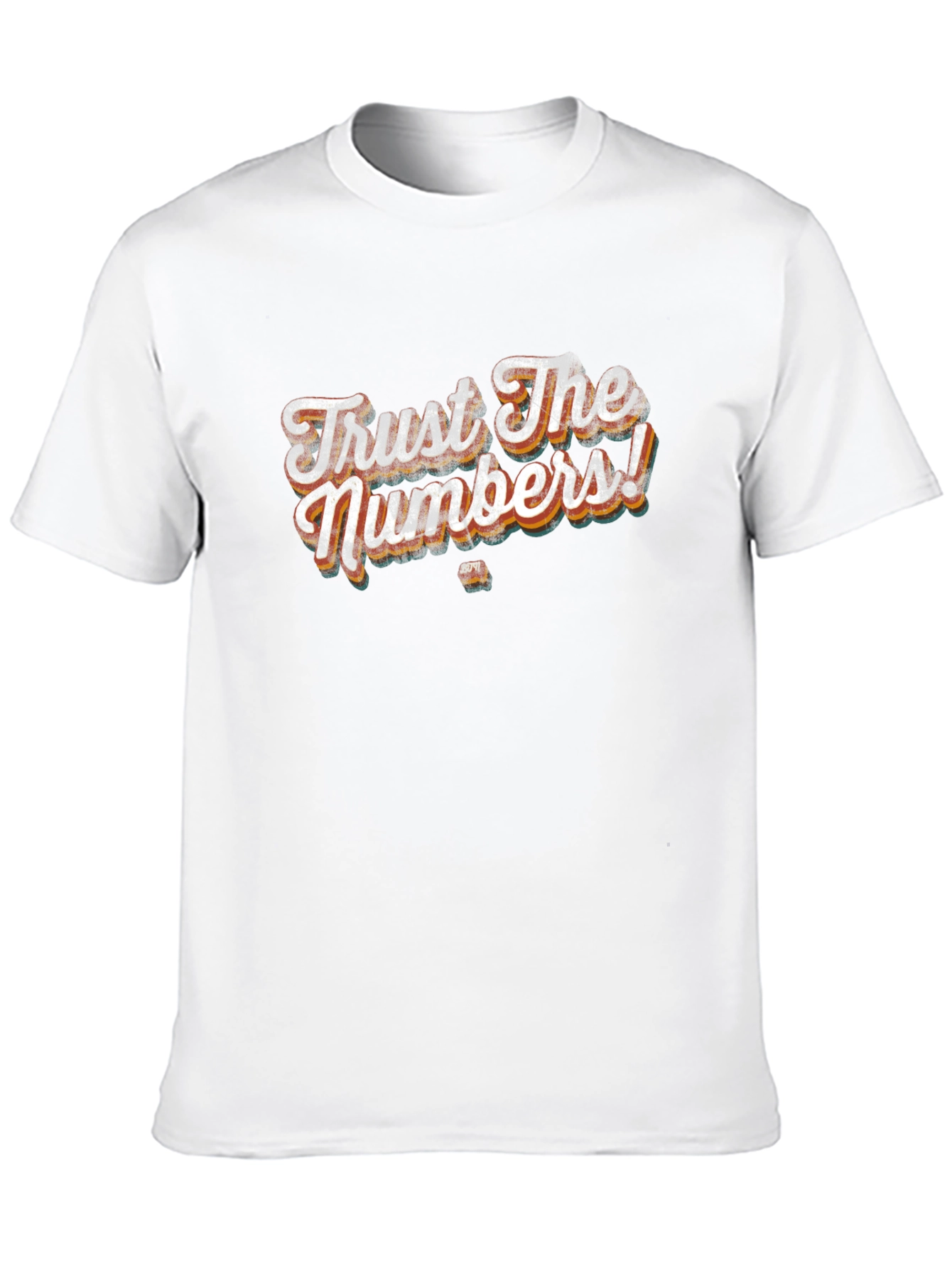 Trust The Numbers! Mens Graphic T-Shirt