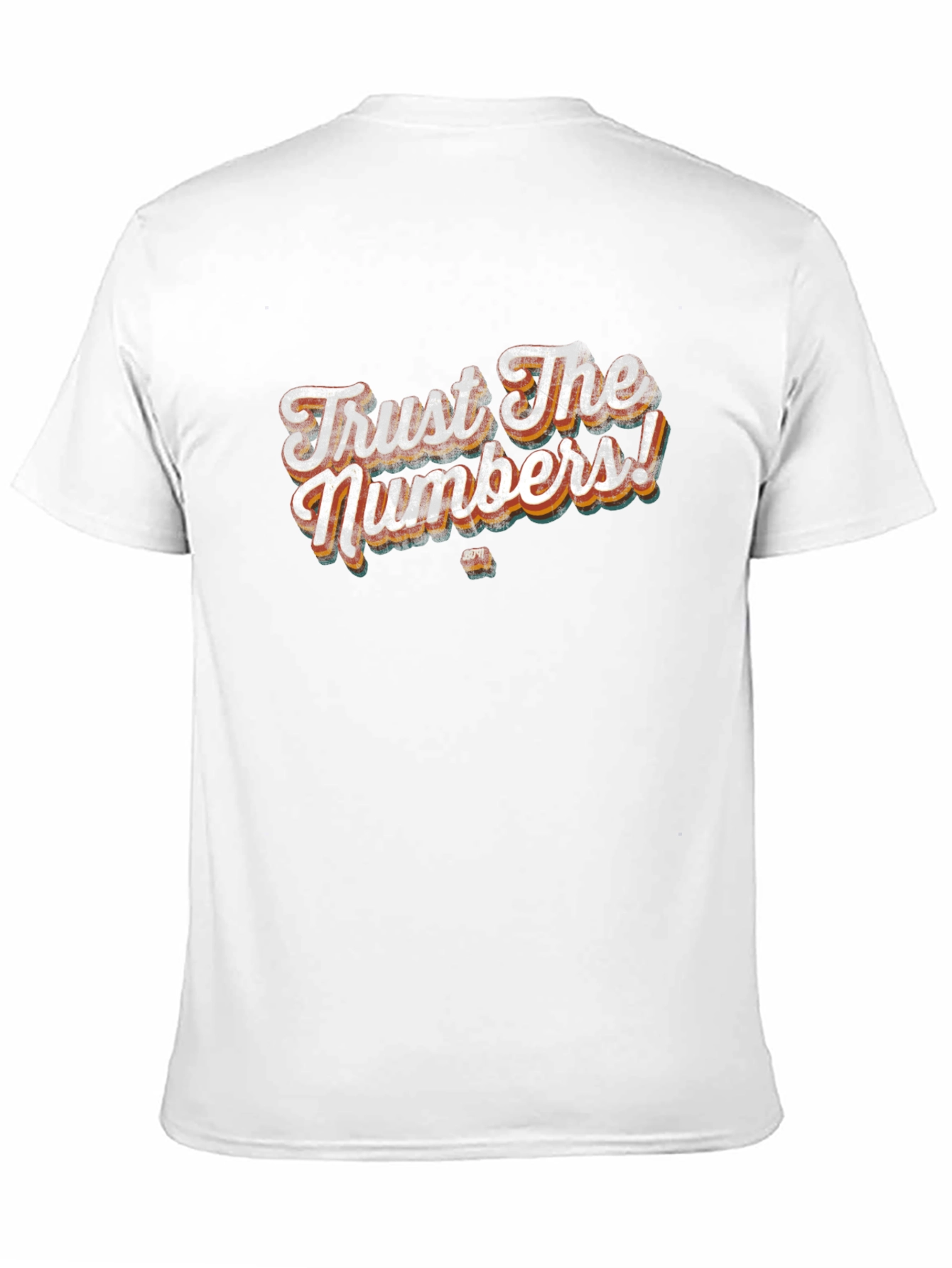 Trust The Numbers! Mens Graphic T-Shirt
