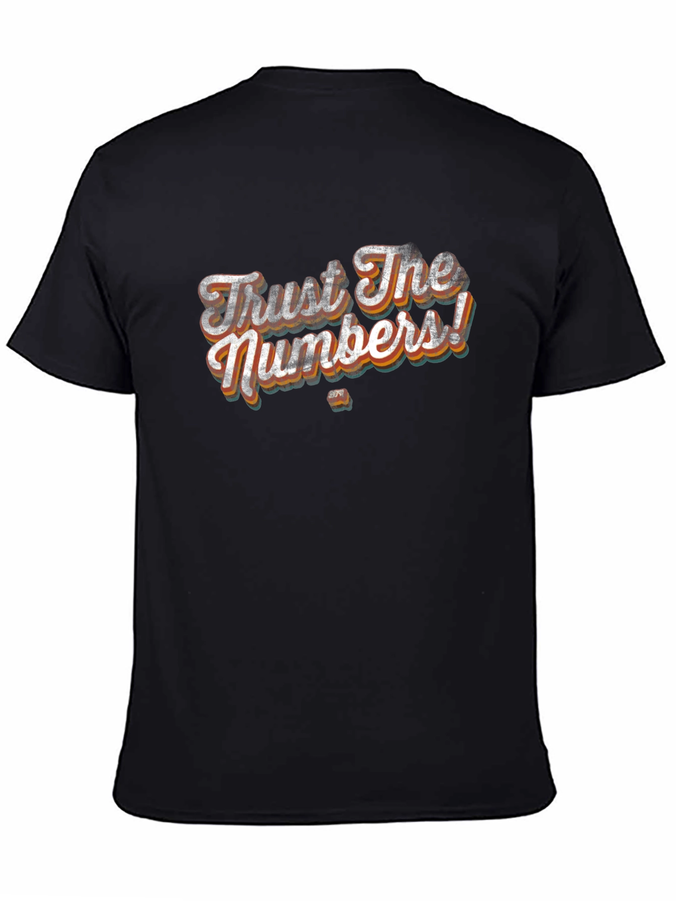 Trust The Numbers! Mens Graphic T-Shirt