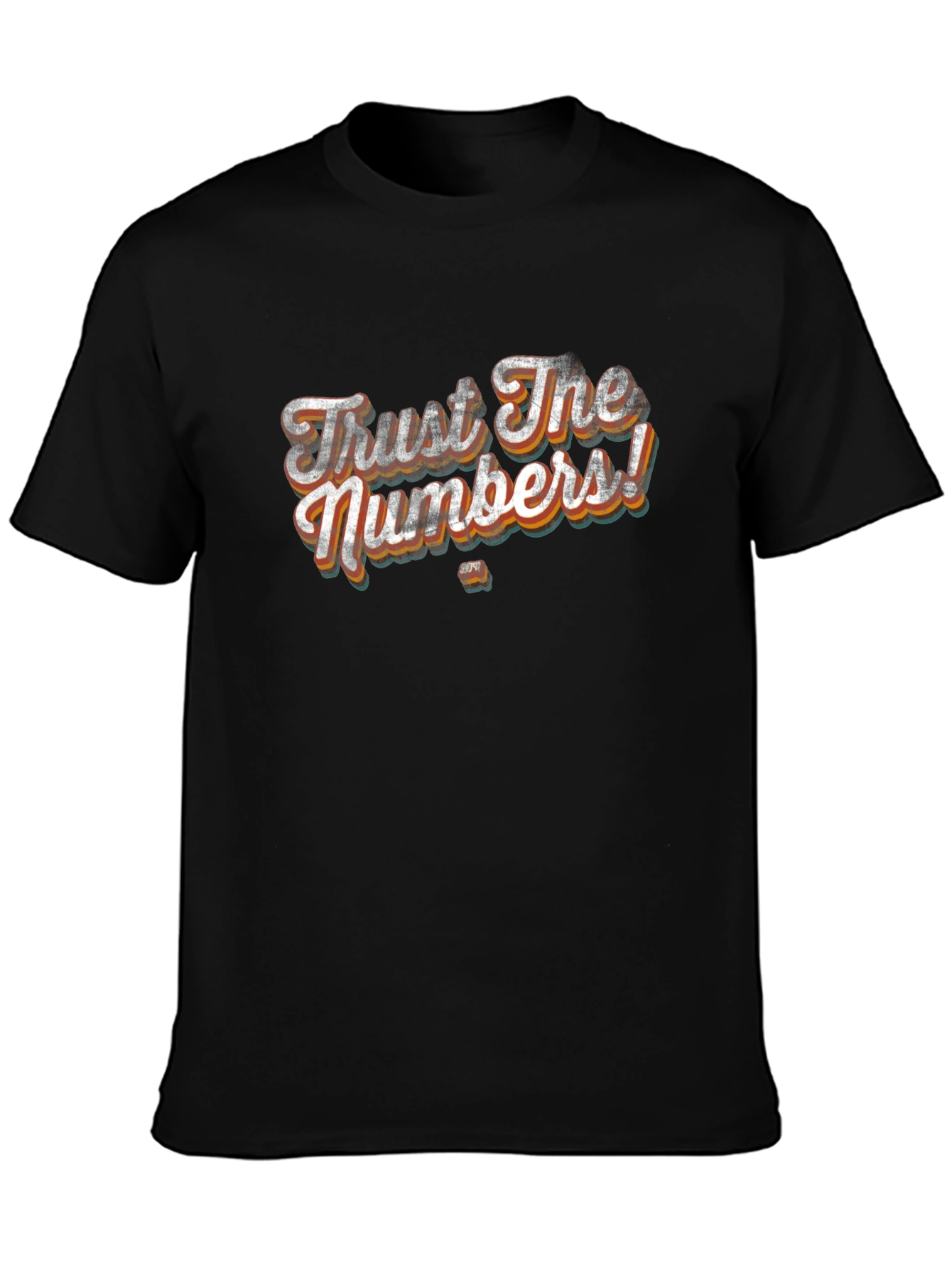 Trust The Numbers! Mens Graphic T-Shirt