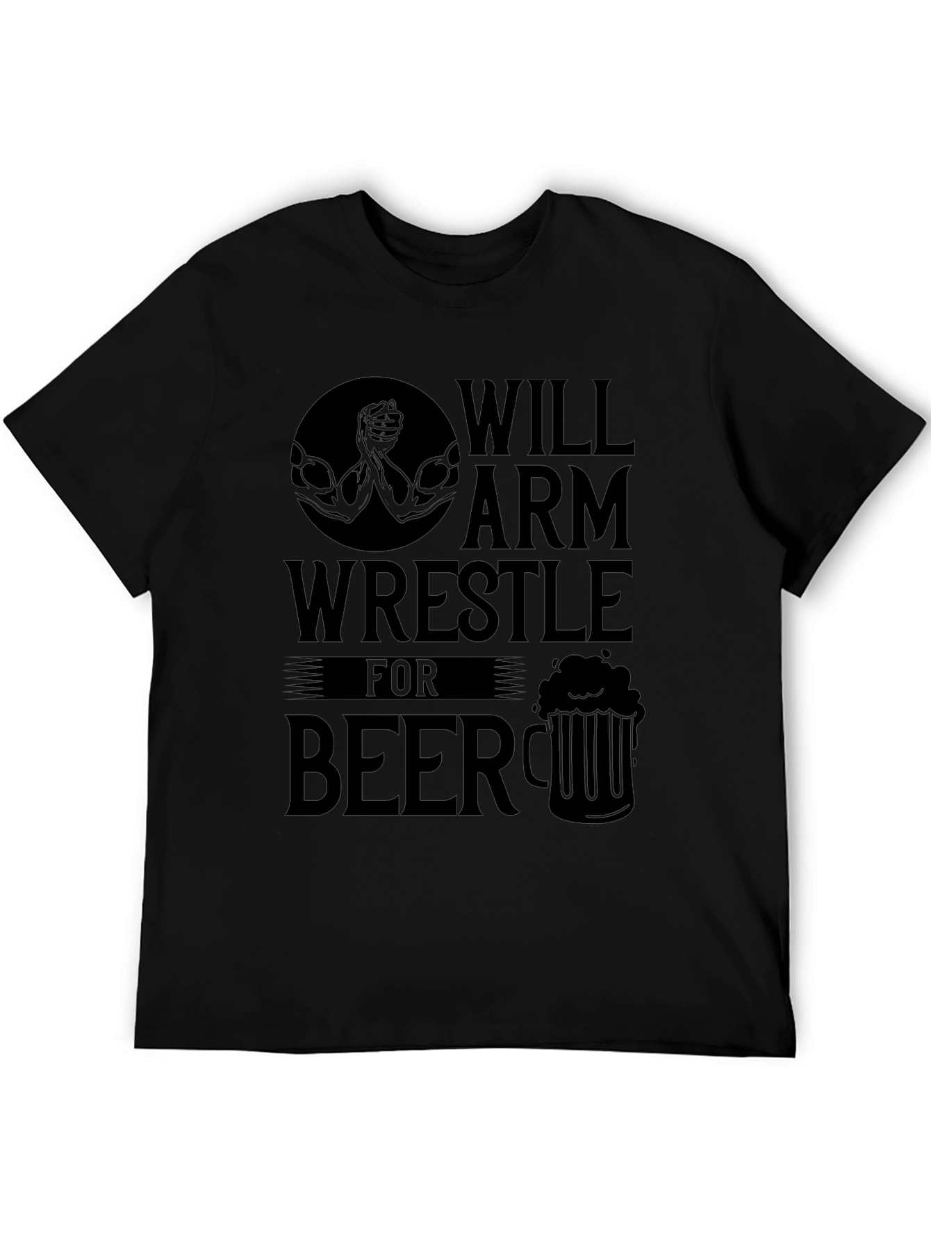 Will Arm Wrestle for Beer Black T-Shirt