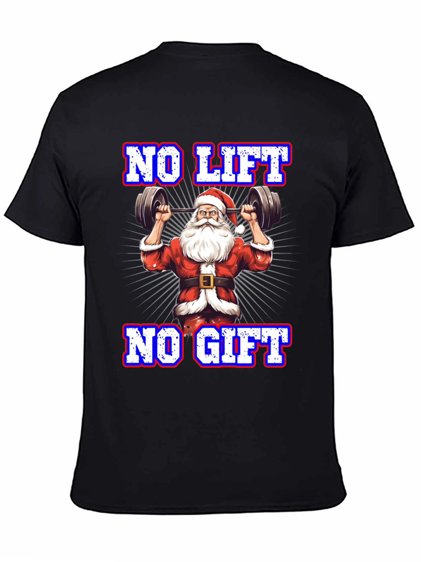 No Lift No Gift Christmas Santa Gym T-Shirt