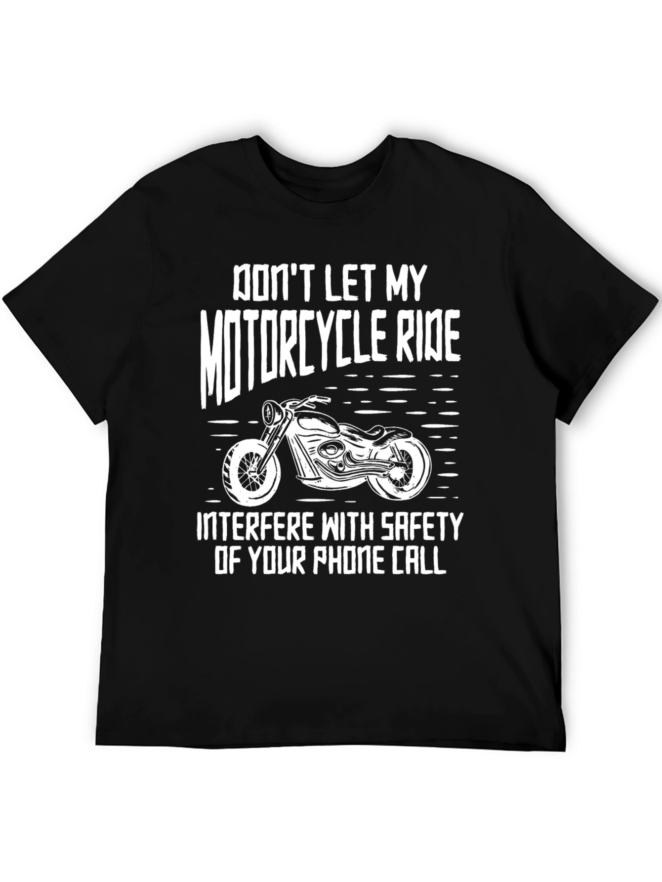 Motorcycle Ride T-Shirt: Dont Let My Ride Interfere