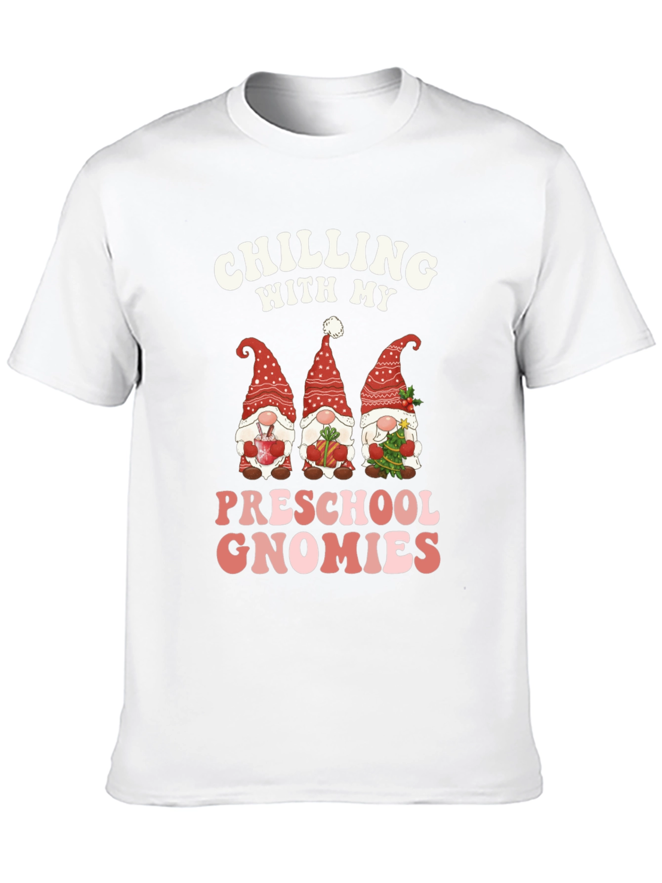 Chilling with my Preschool Gnomies T-Shirt