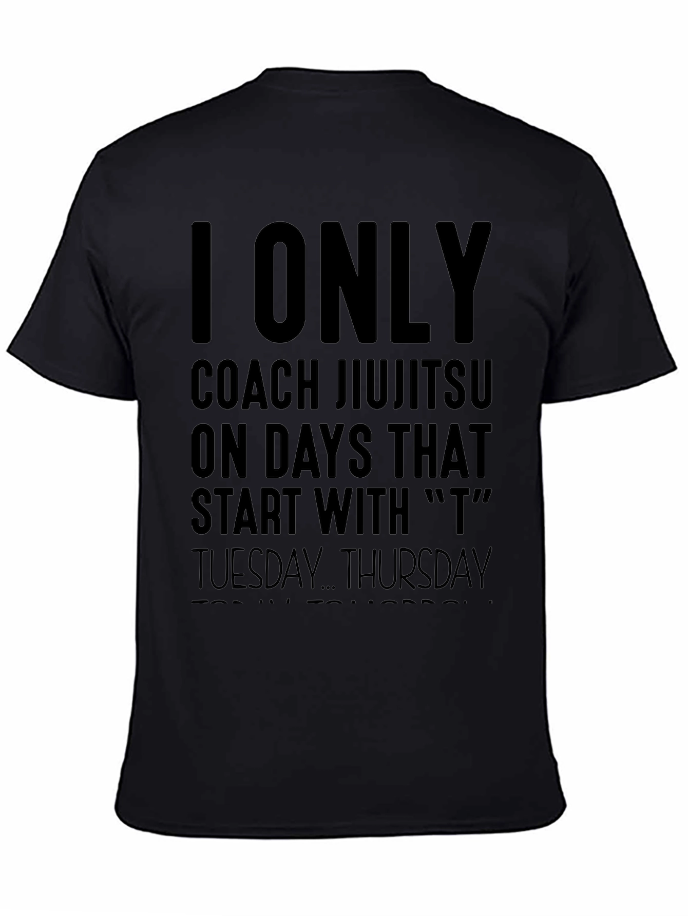 Jiu Jitsu Coach T-Shirt - T Days Only