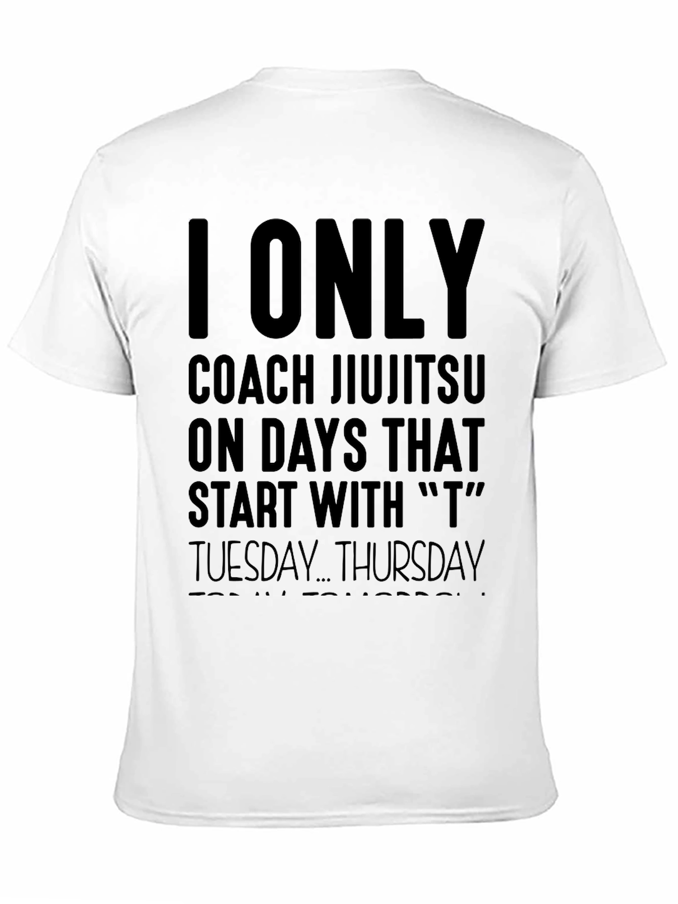 Jiu Jitsu Coach T-Shirt - T Days Only