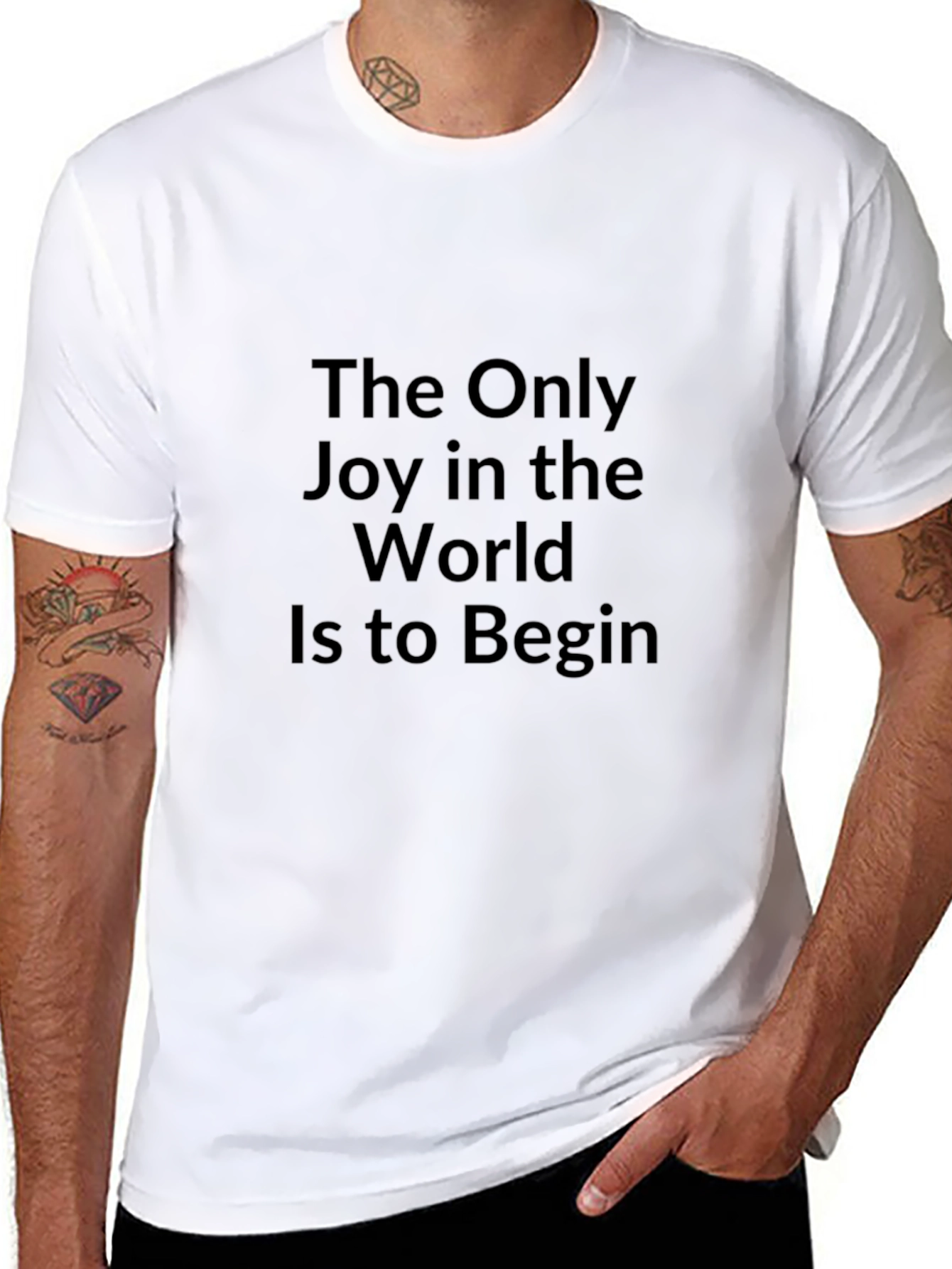 Inspirational Quote T-Shirt - The Only Joy