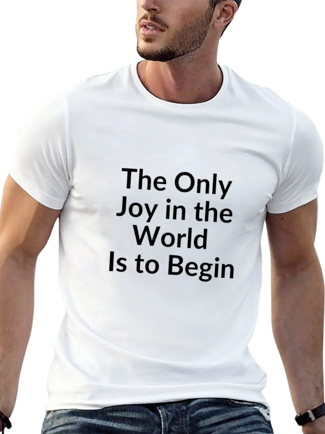 Inspirational Quote T-Shirt - The Only Joy