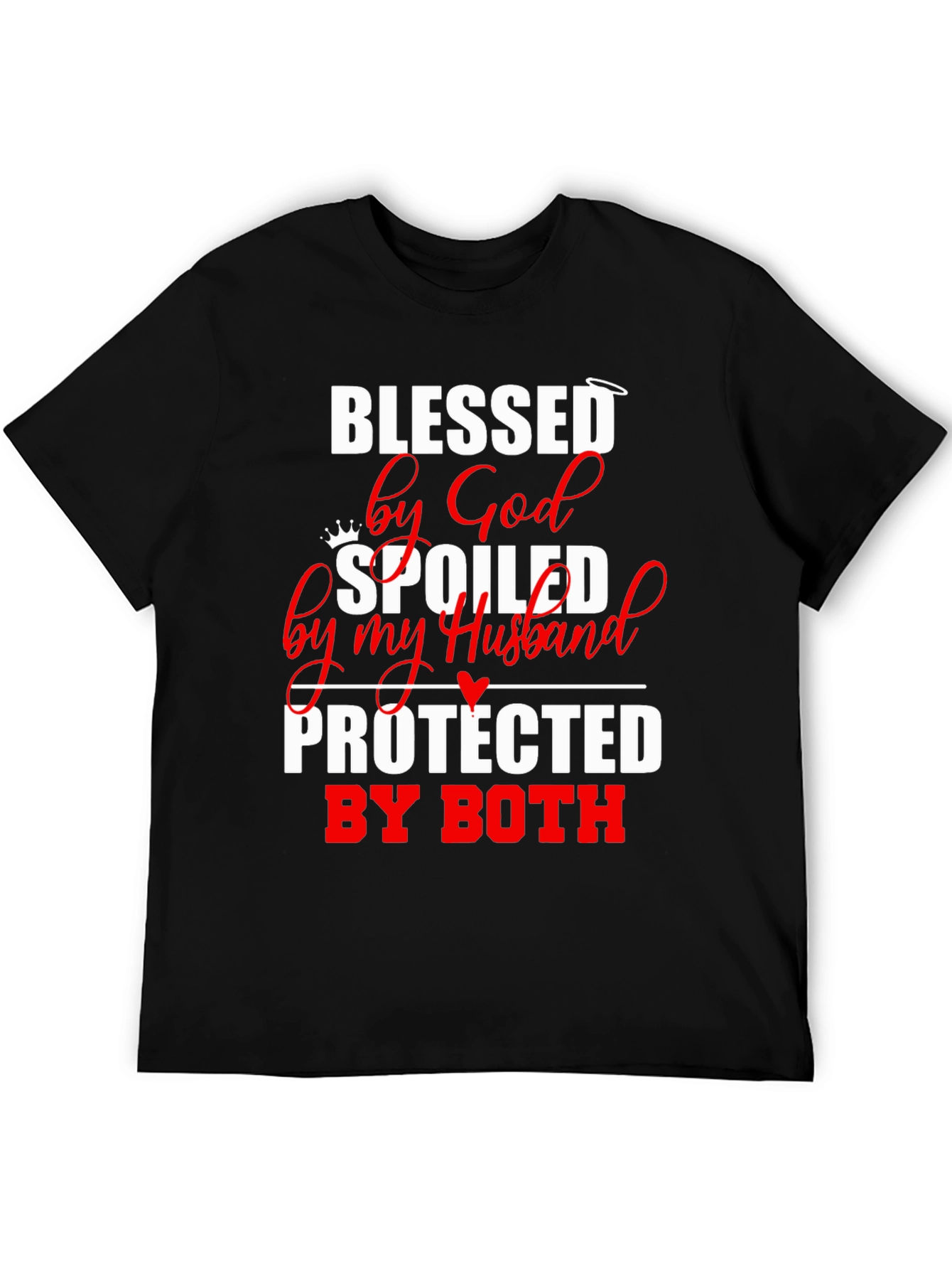 Blessed Spoiled Protected T-Shirt