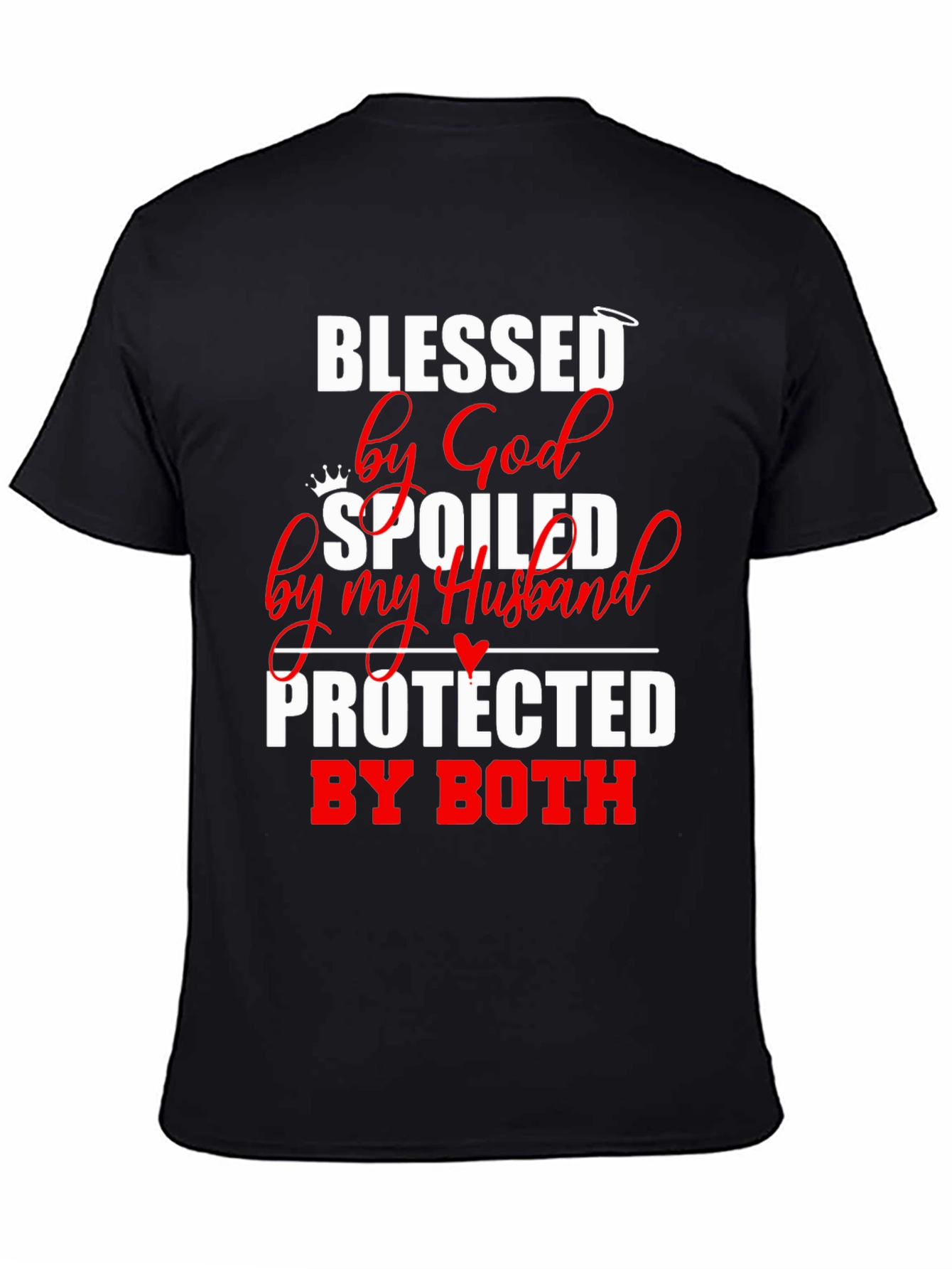Blessed Spoiled Protected T-Shirt