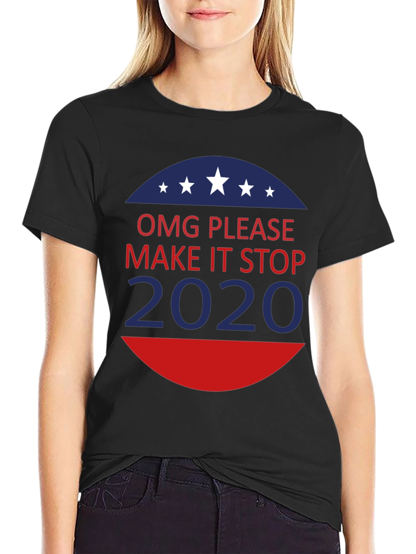 OMG Please Make It Stop 2020 T-Shirt