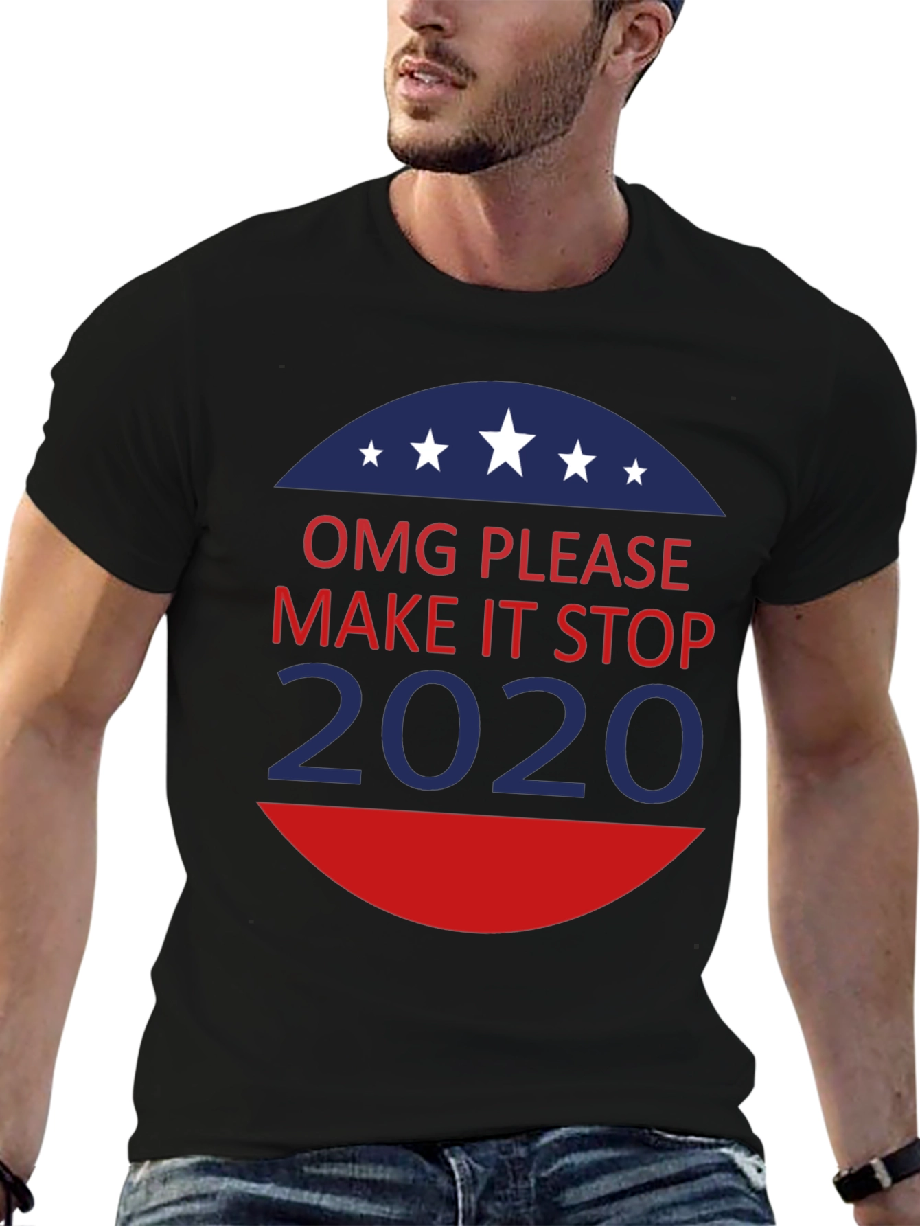 OMG Please Make It Stop 2020 T-Shirt