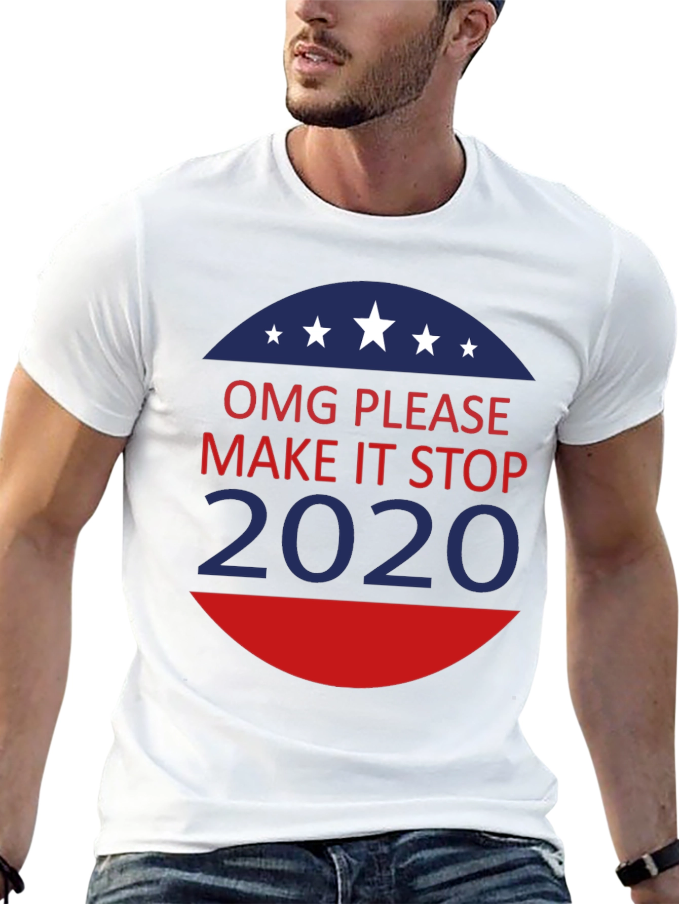 OMG Please Make It Stop 2020 T-Shirt