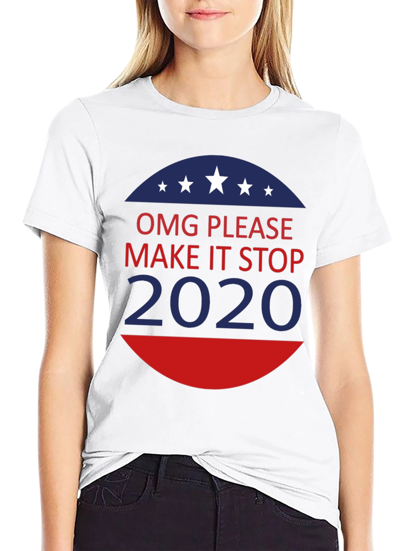 OMG Please Make It Stop 2020 T-Shirt