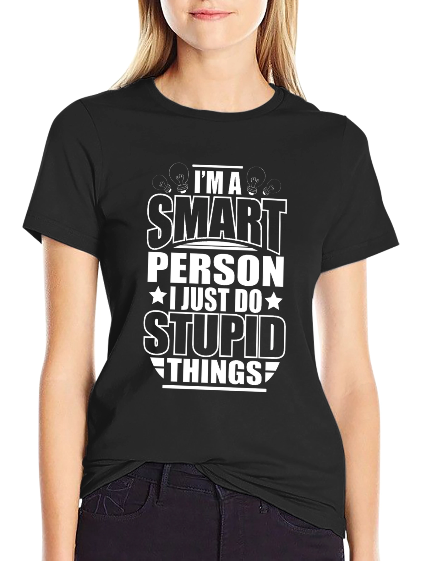 Funny Smart Person Stupid Things Black Graphic T-Shirt