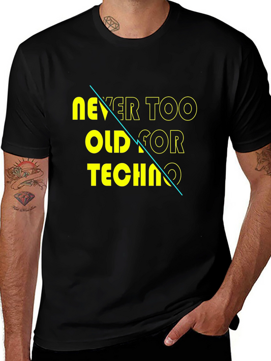 Never Too Old for Techno Graphic Tee