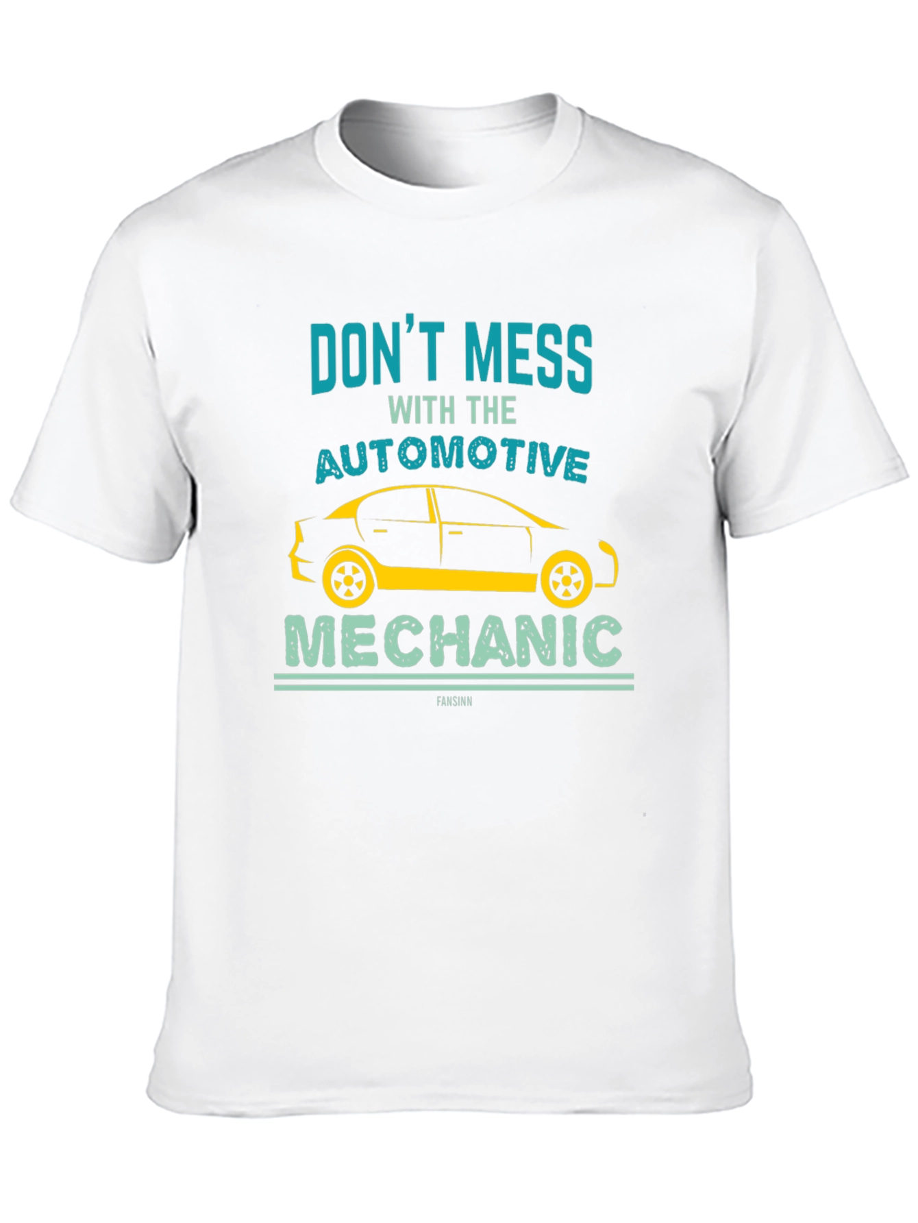 Dont Mess With Automotive Mechanic T-Shirt
