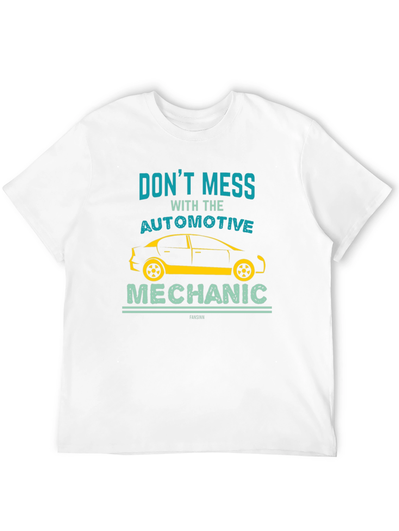 Dont Mess With Automotive Mechanic T-Shirt