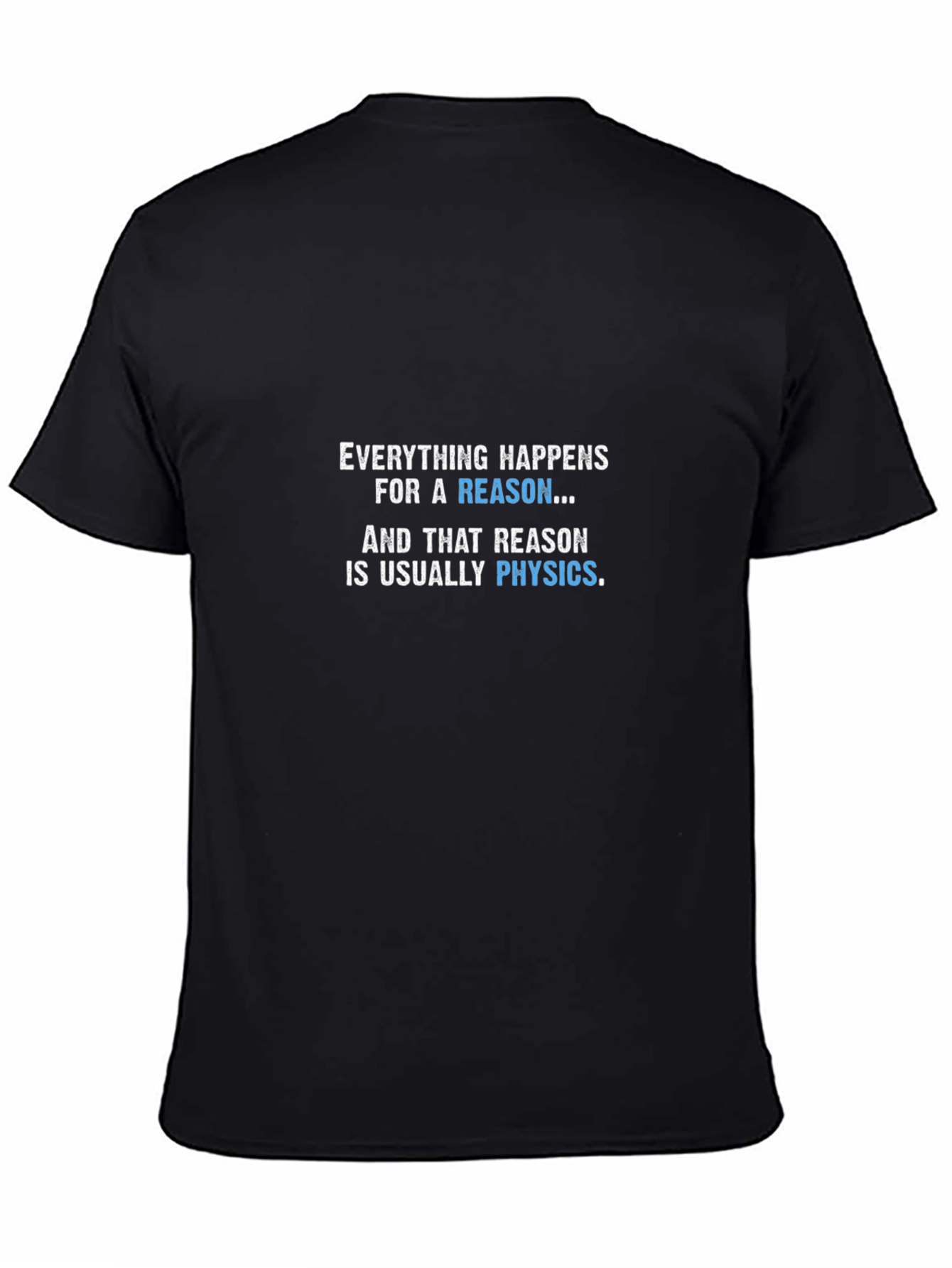 Physics Reason T-Shirt - Funny Science Tee